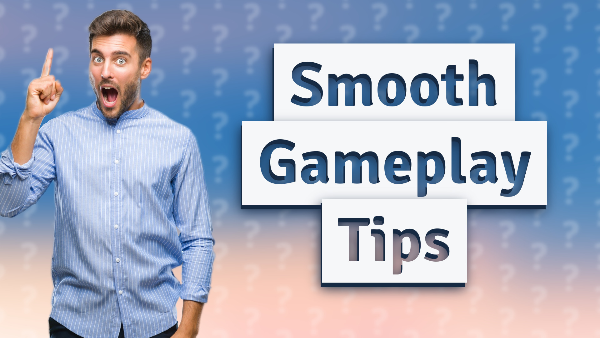 Smooth Gameplay Tips