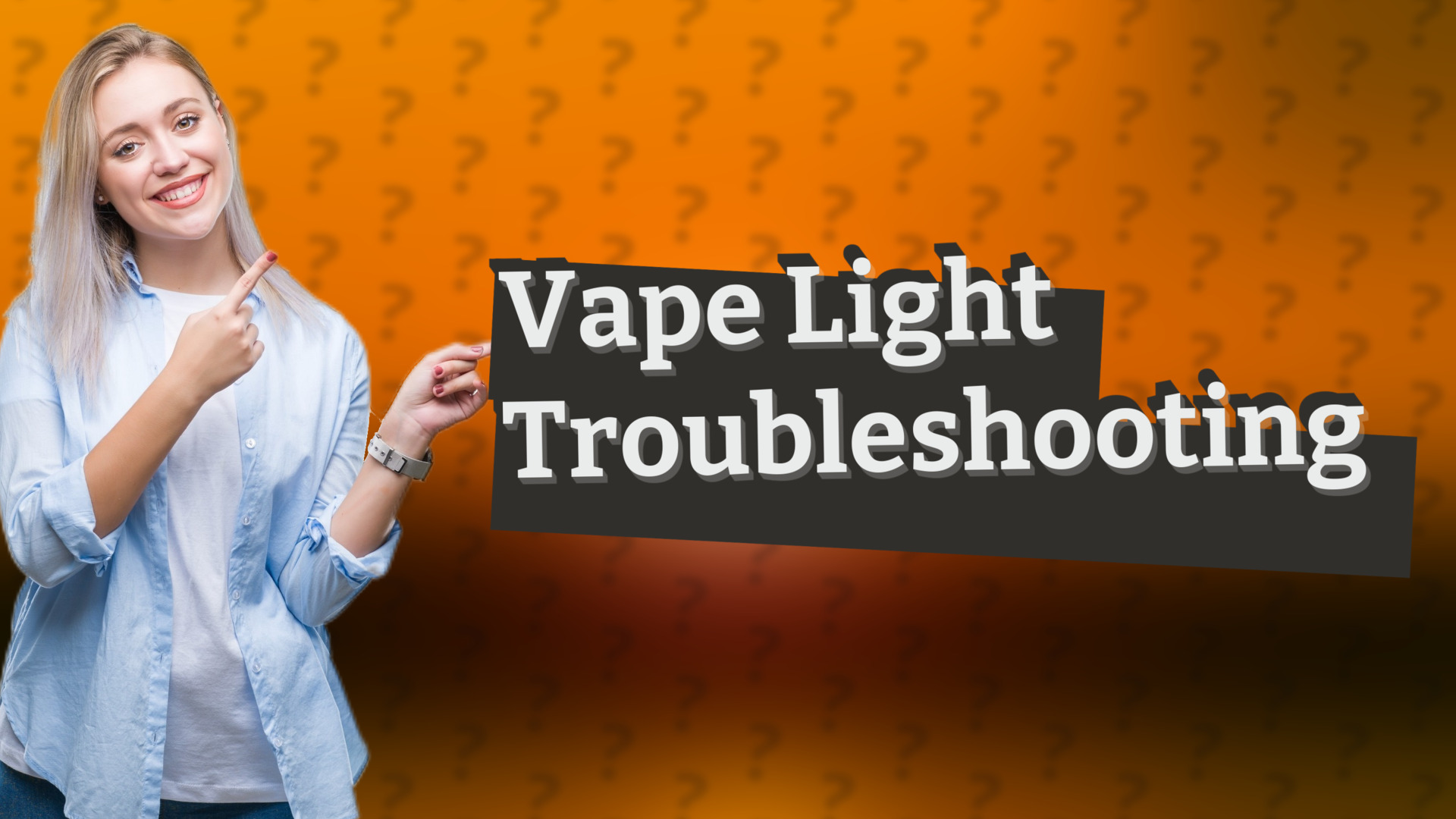 Vape Light Troubleshooting