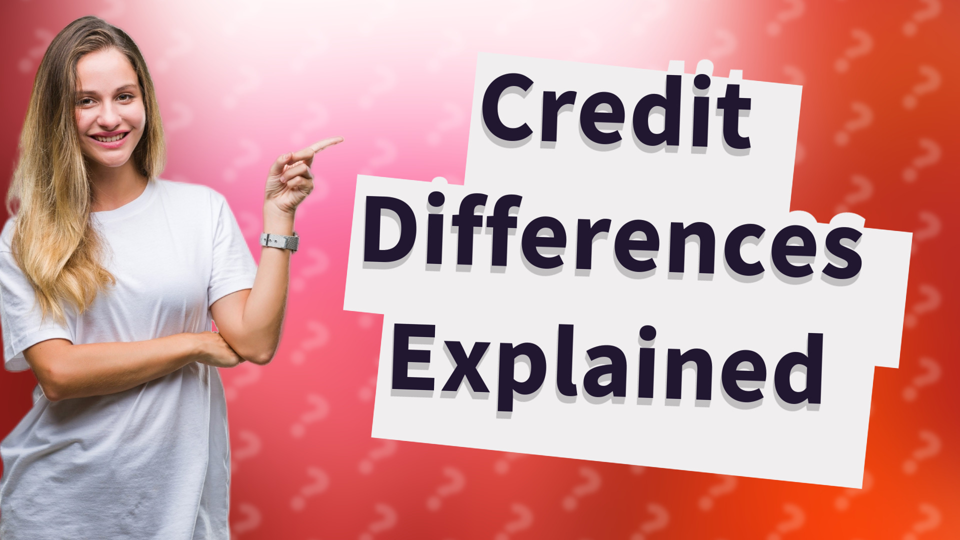Credit Differences Explained