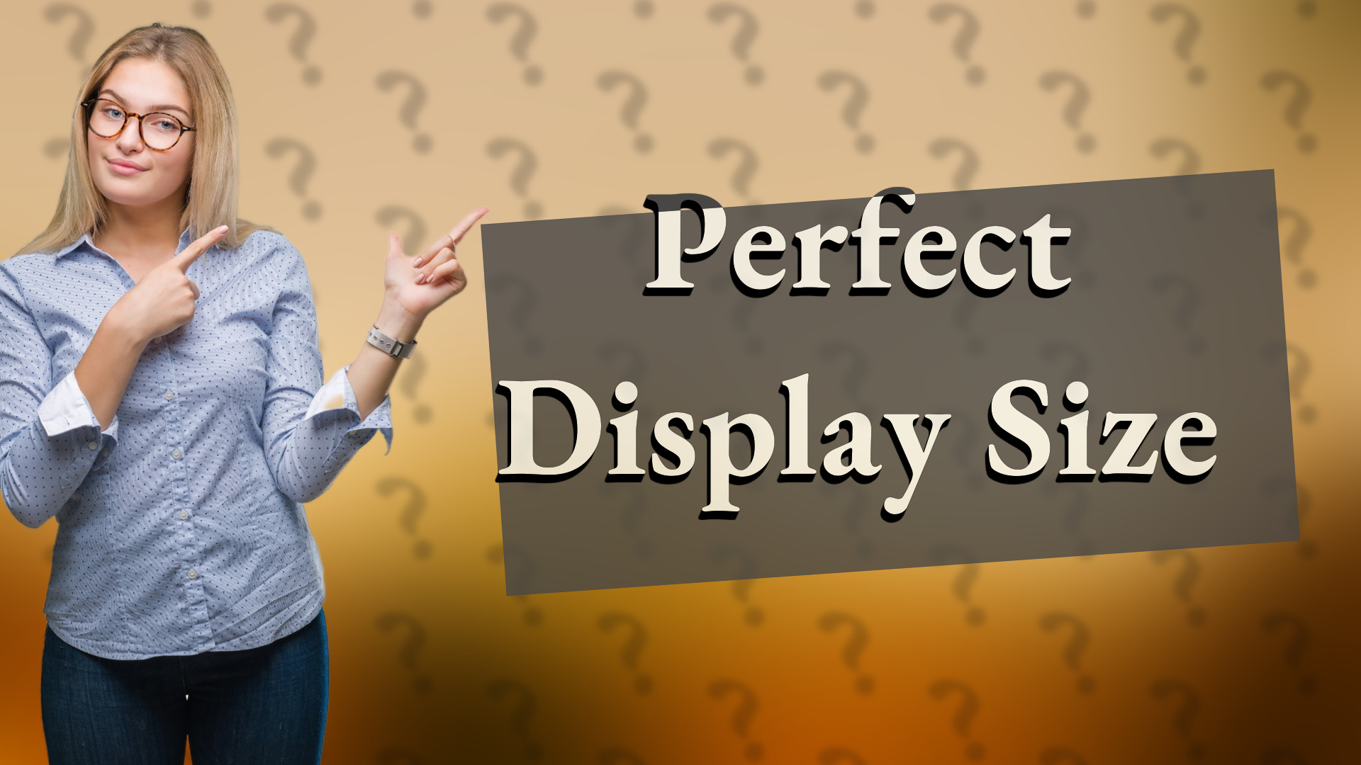 Perfect Display Size