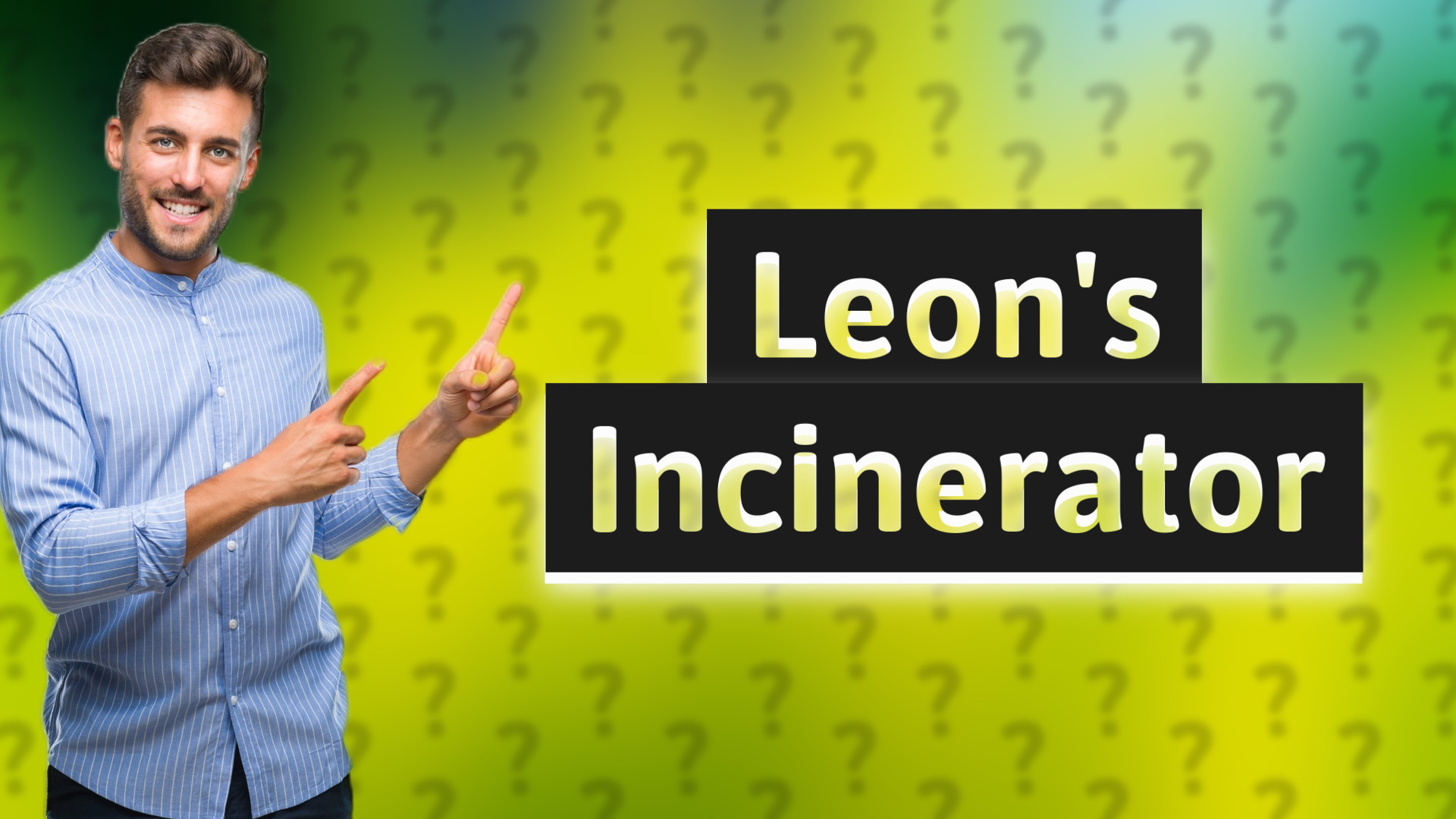Leon's Incinerator