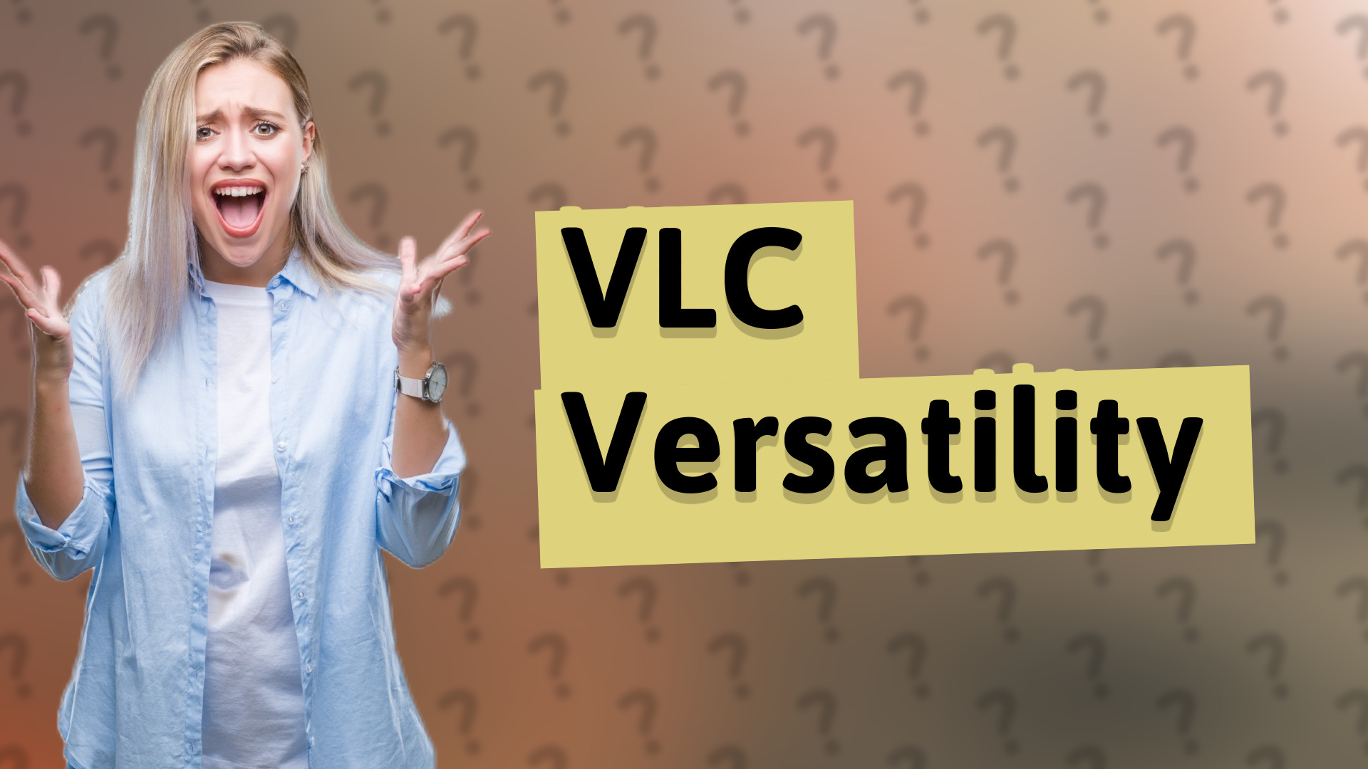 VLC Versatility