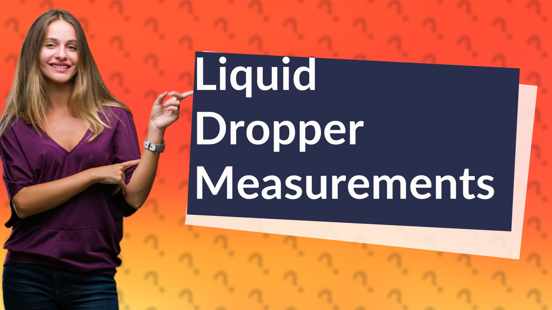 Liquid Dropper Measurements