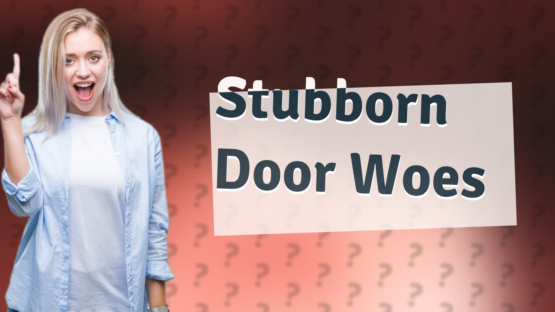 Stubborn Door Woes
