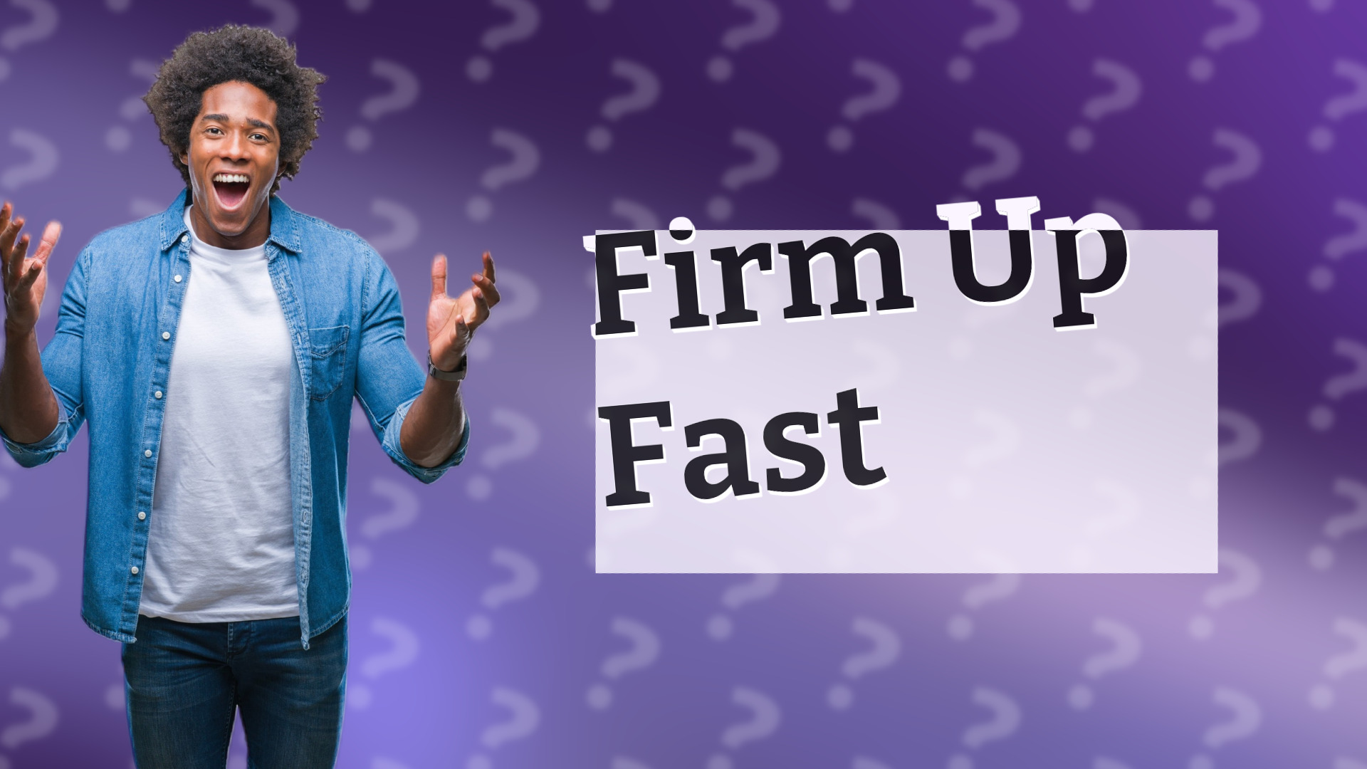 Firm Up Fast