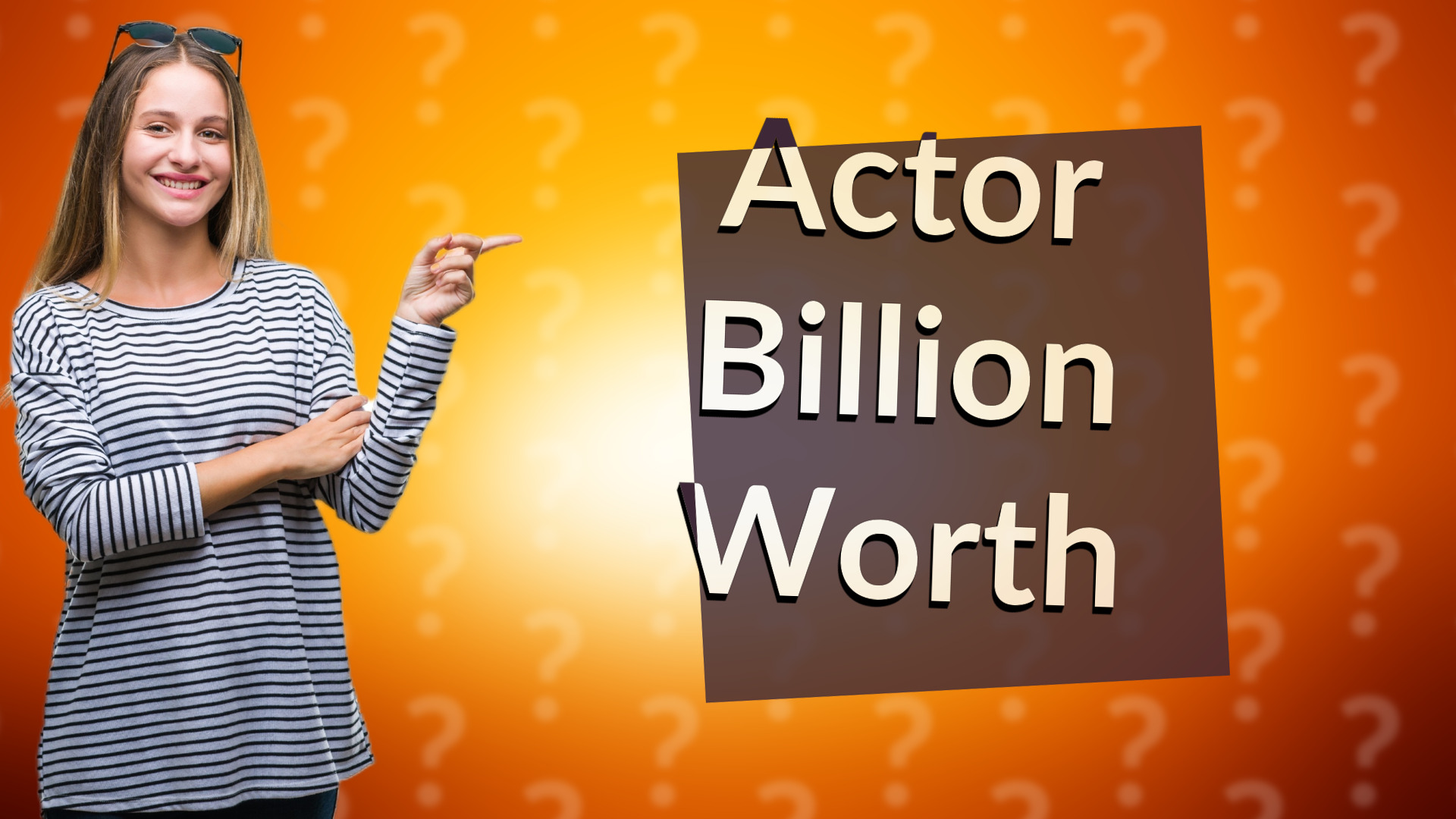 Actor Billion Worth