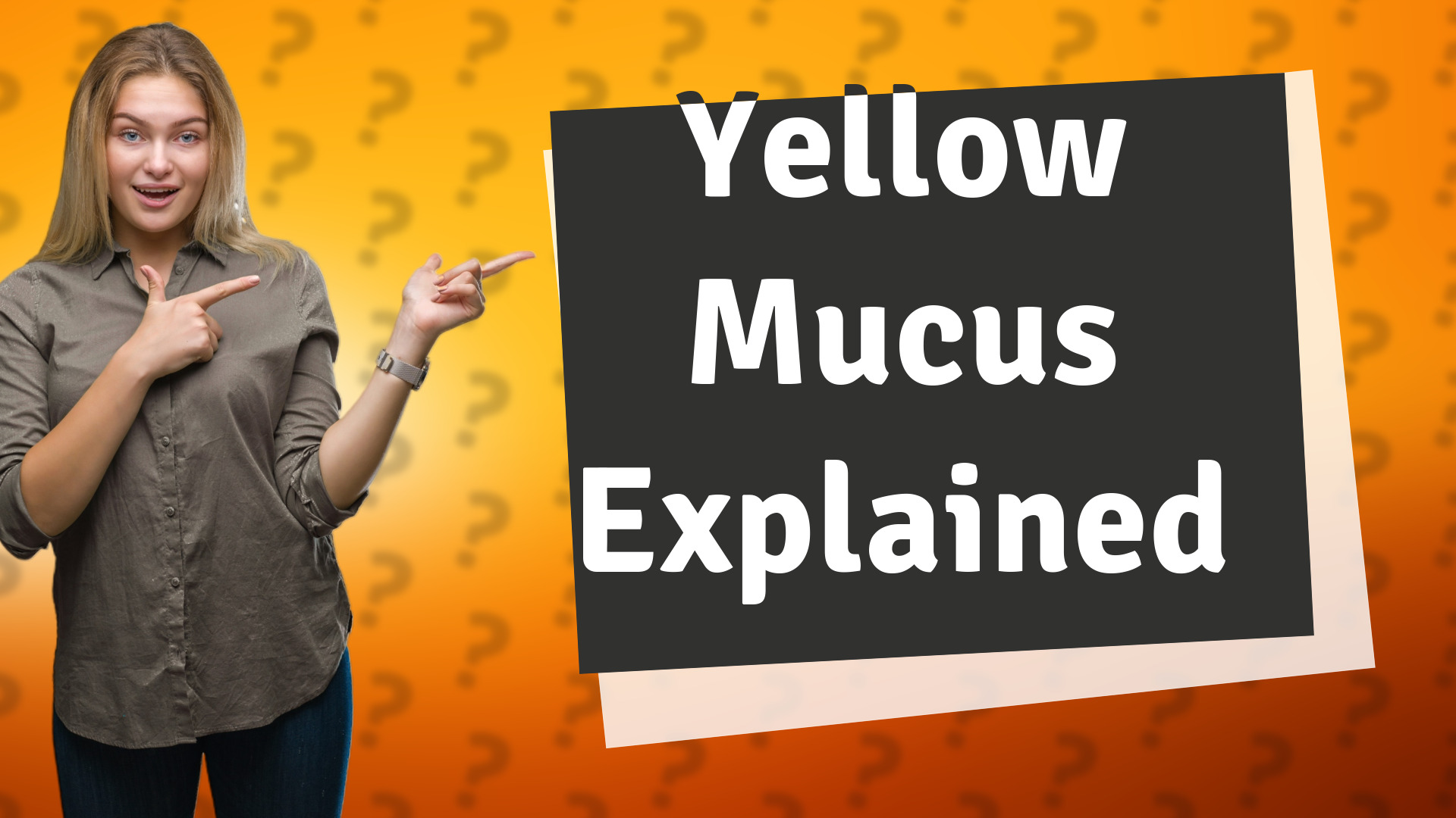 Yellow Mucus Explained