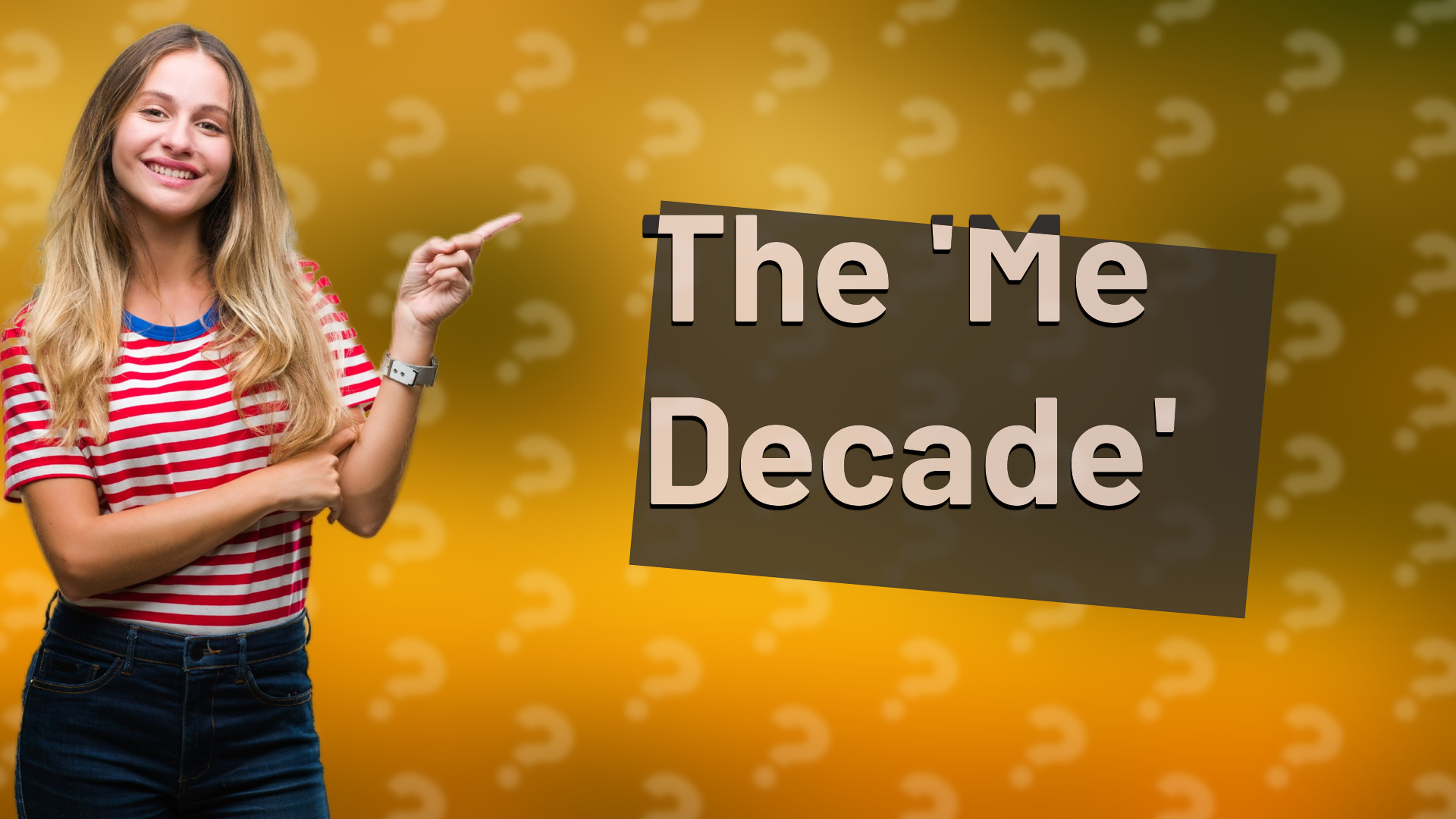 The 'Me Decade'