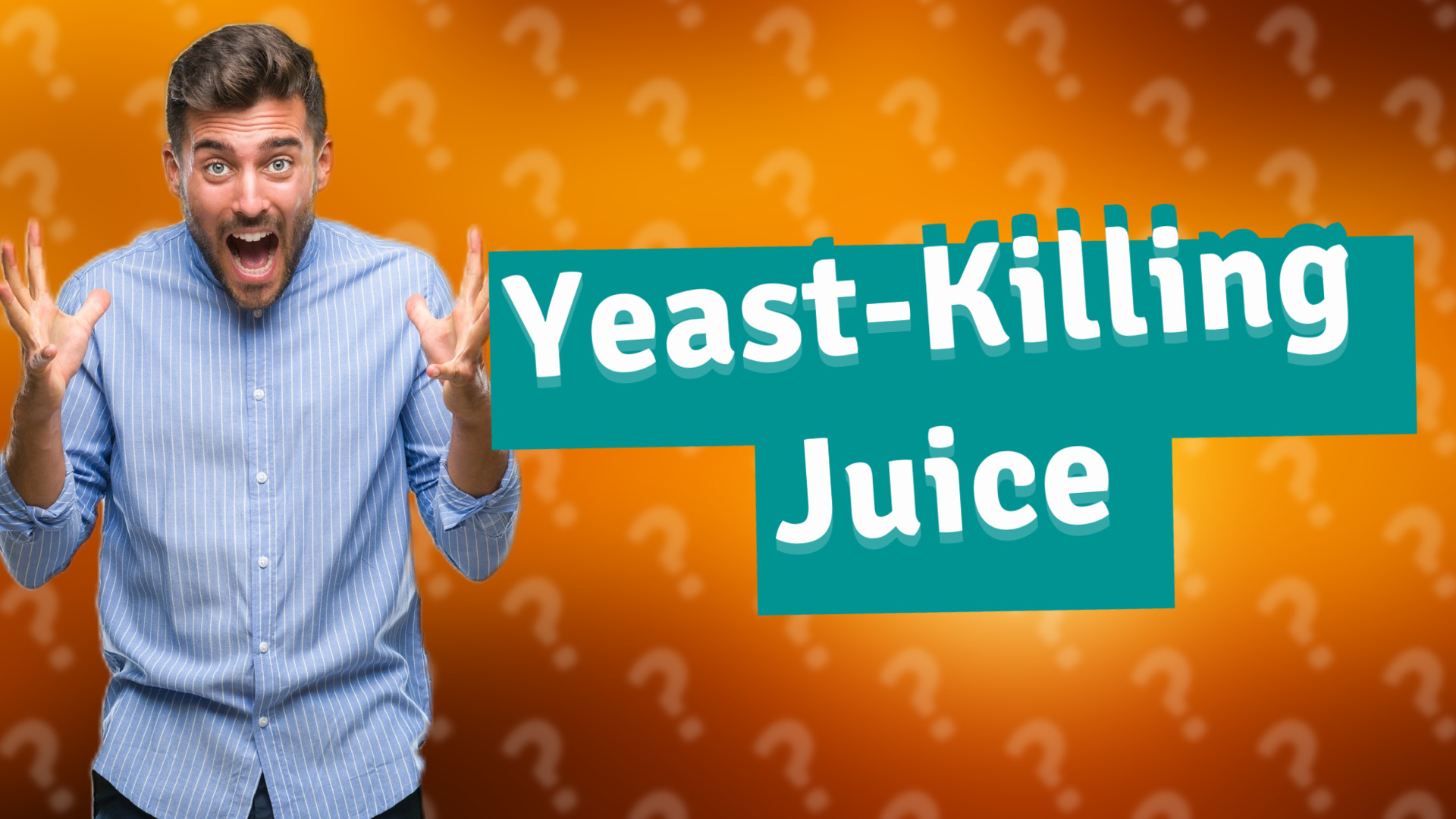 Yeast-Killing Juice