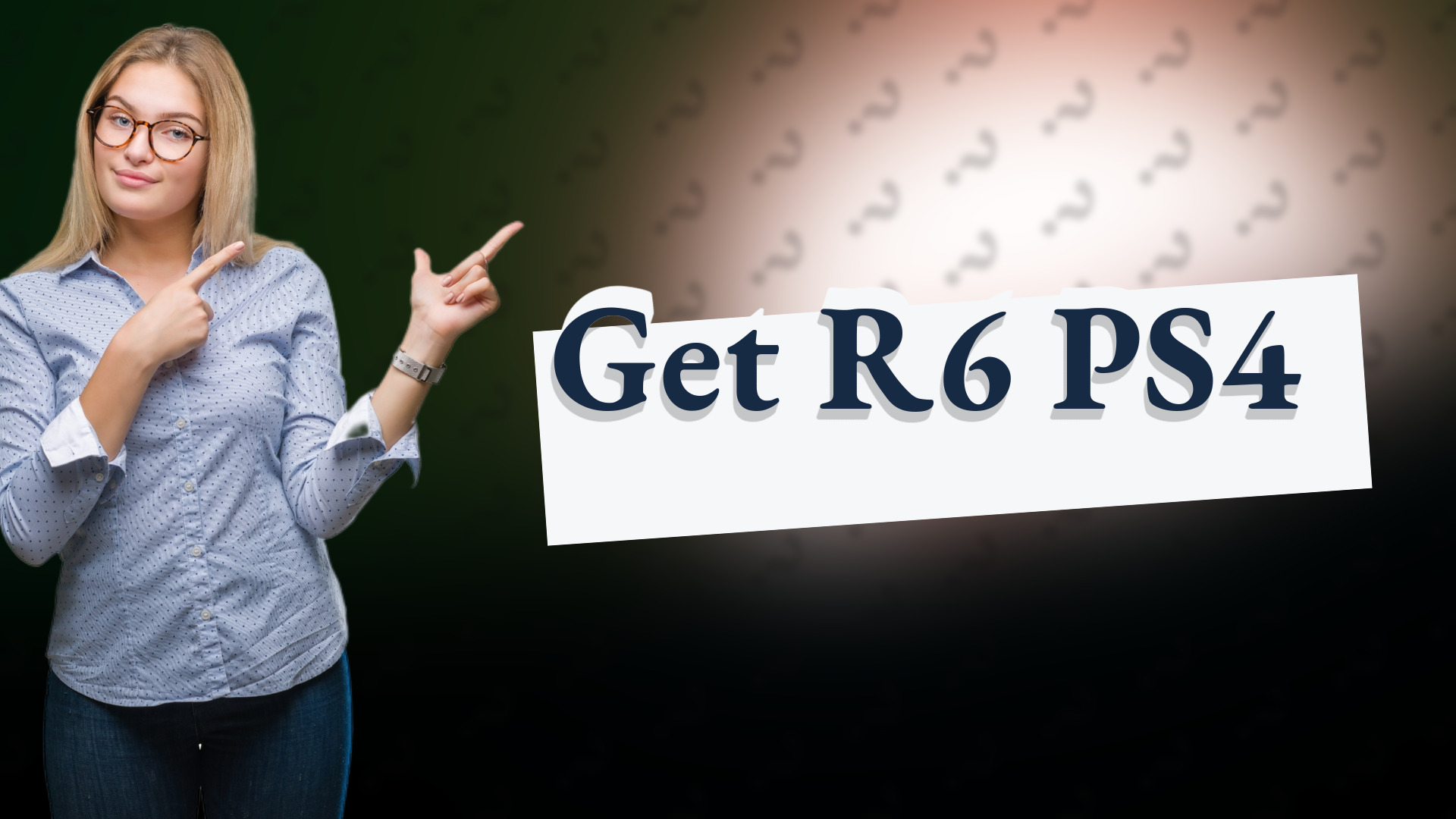 Get R6 PS4