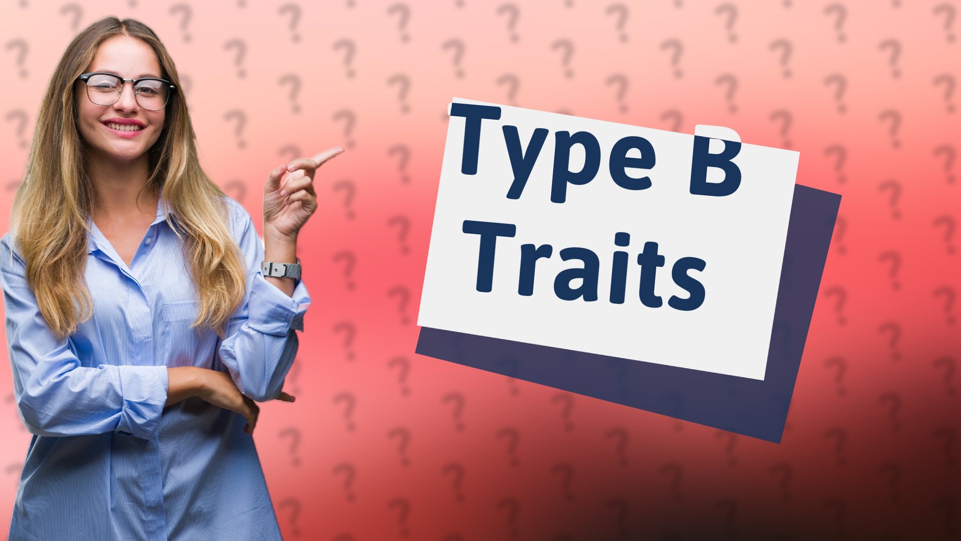 Type B Traits