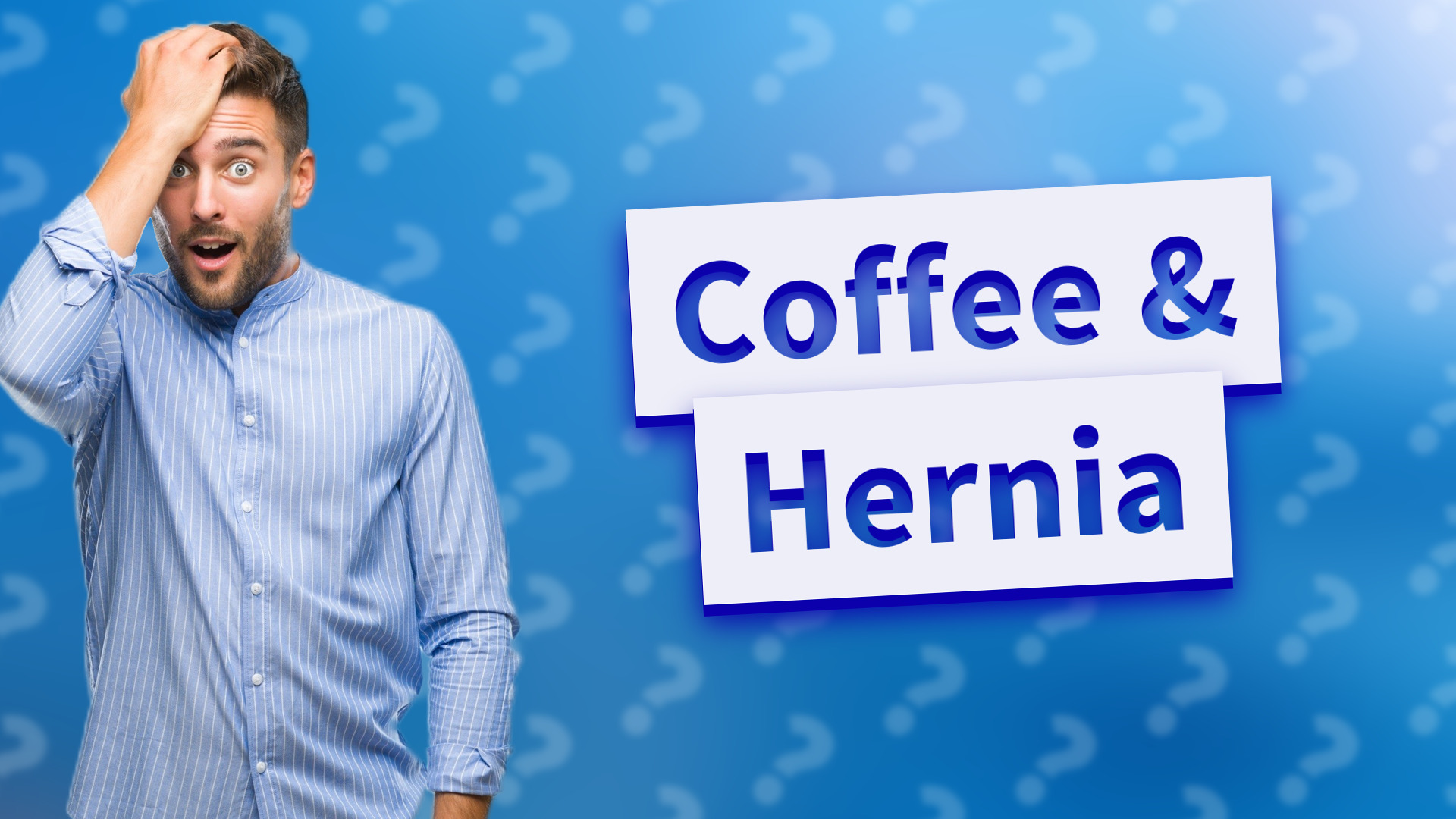 Coffee & Hernia