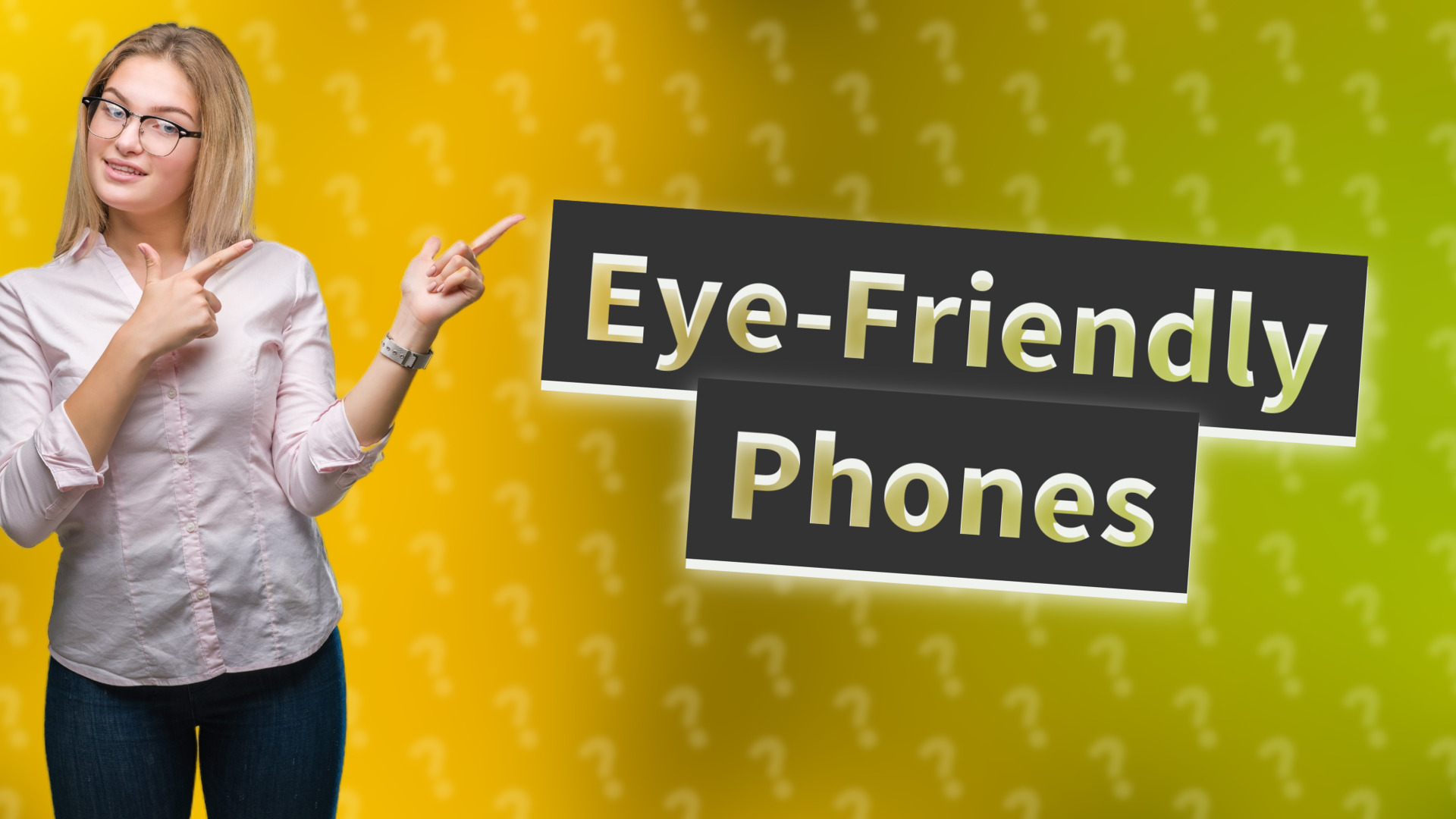 Eye-Friendly Phones