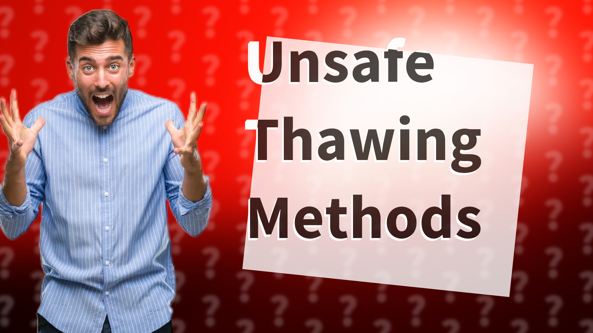 Unsafe Thawing Methods