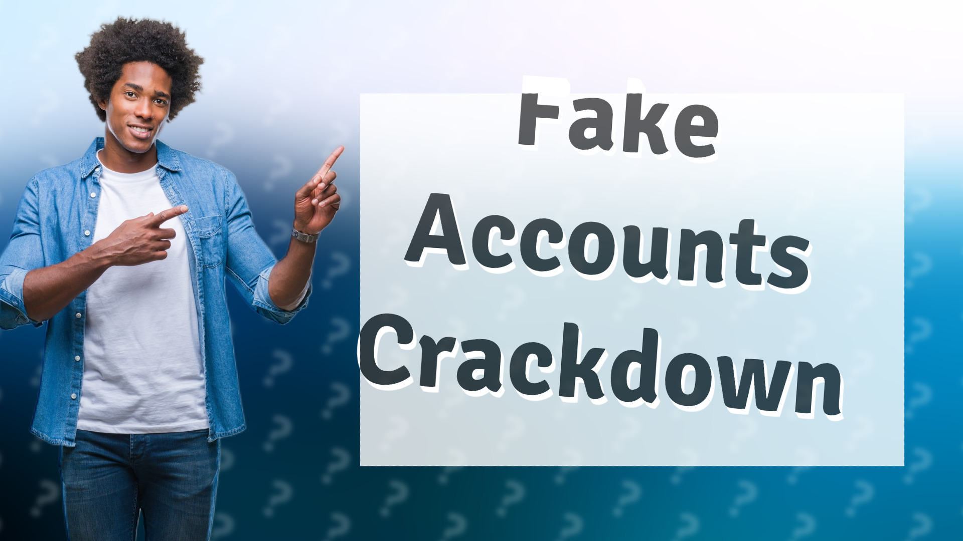 Fake Accounts Crackdown