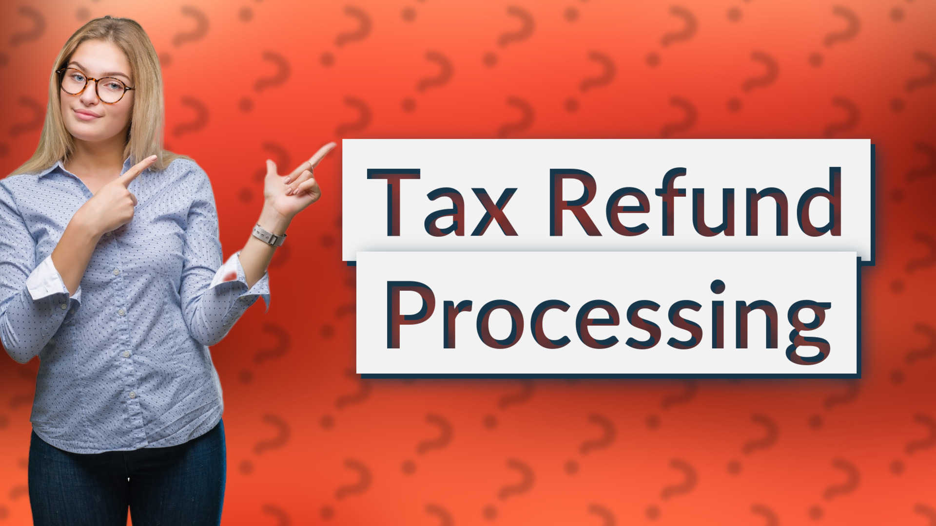 Tax Refund Processing