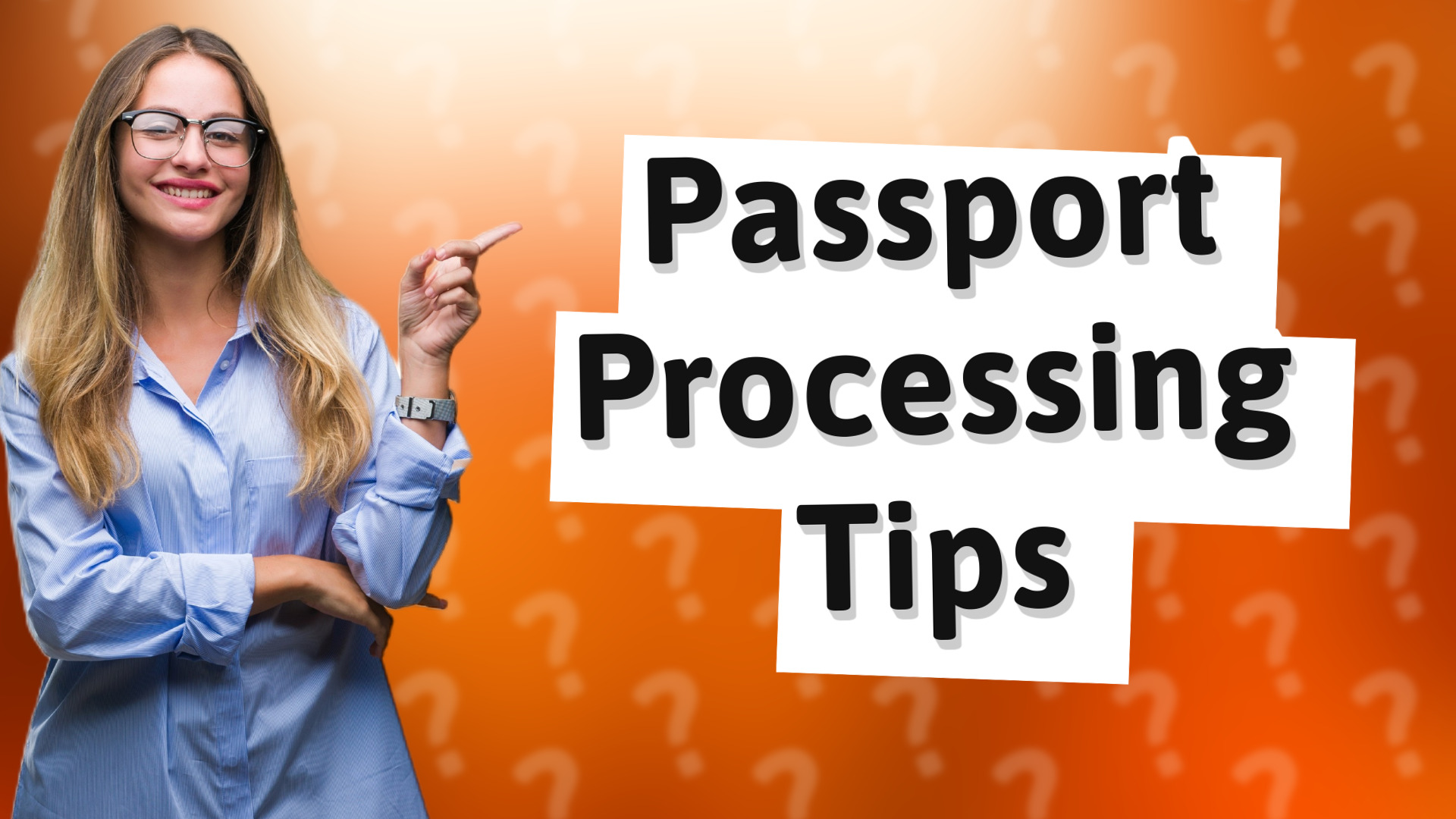 Passport Processing Tips