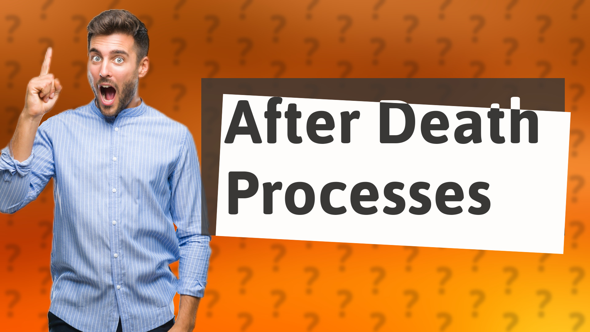 After Death Processes