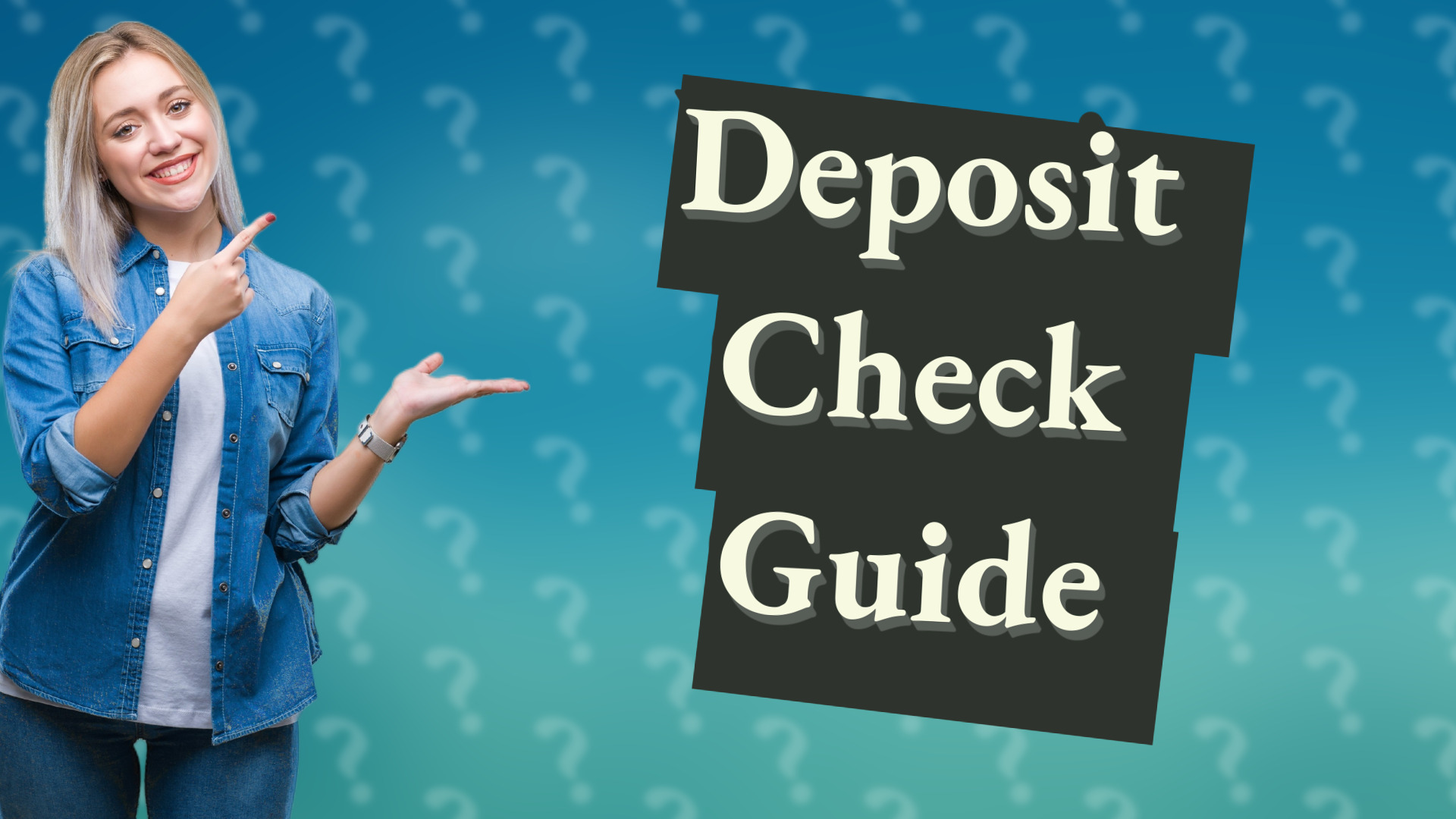 Deposit Check Guide
