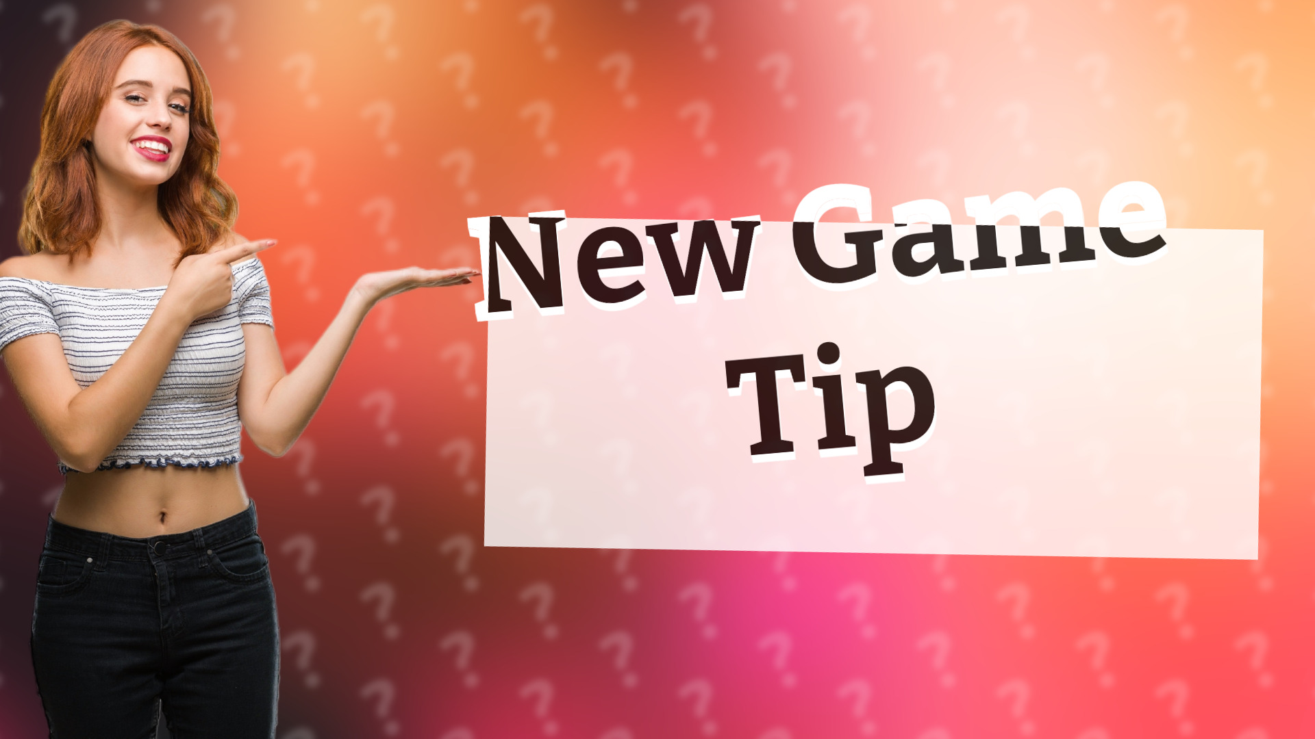 New Game Tip