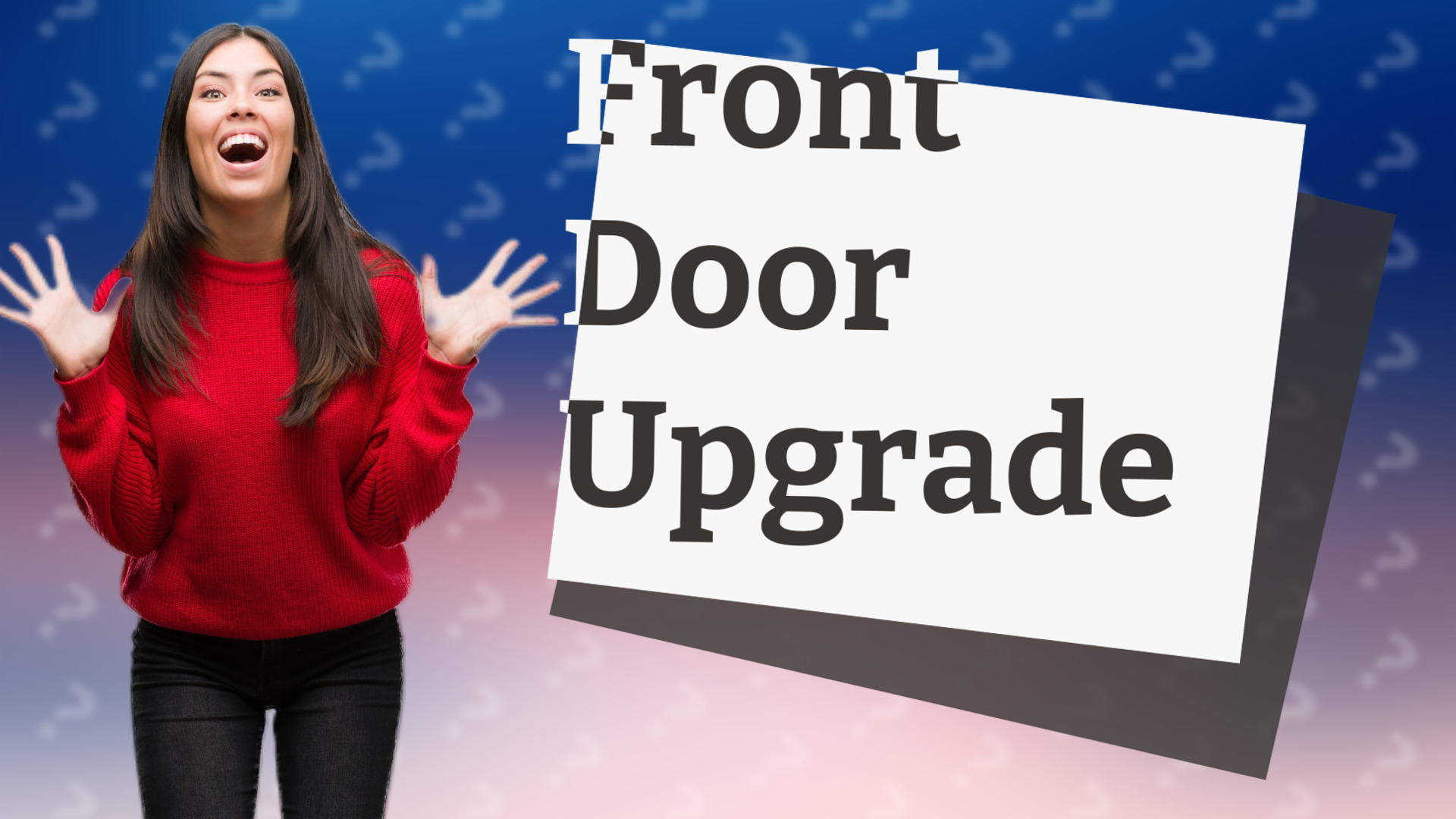 Front Door Upgrade