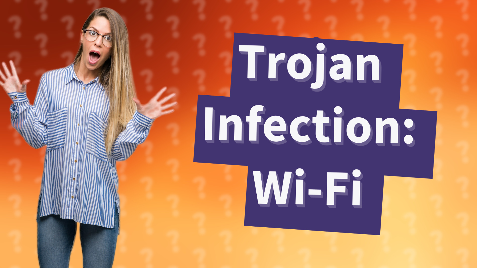 Trojan Infection: Wi-Fi