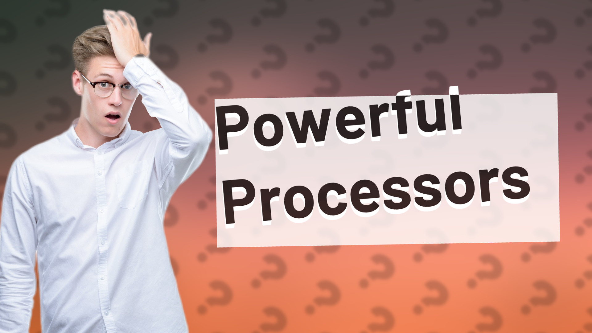Powerful Processors
