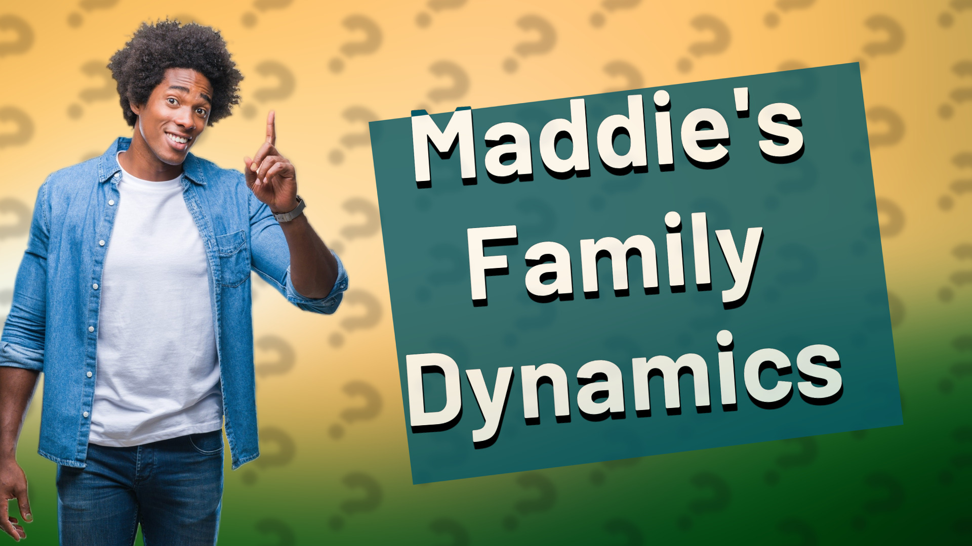 Maddie's Family Dynamics
