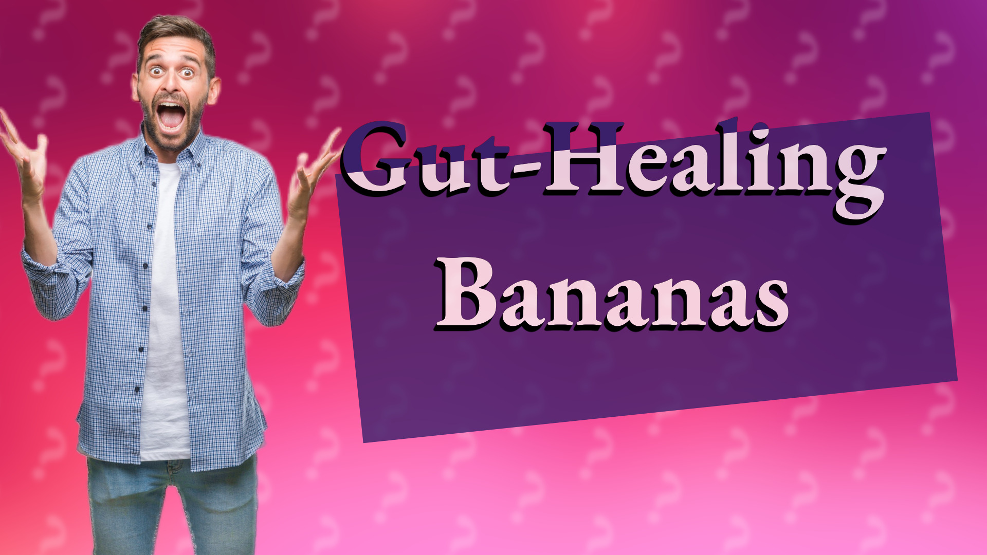Gut-Healing Bananas