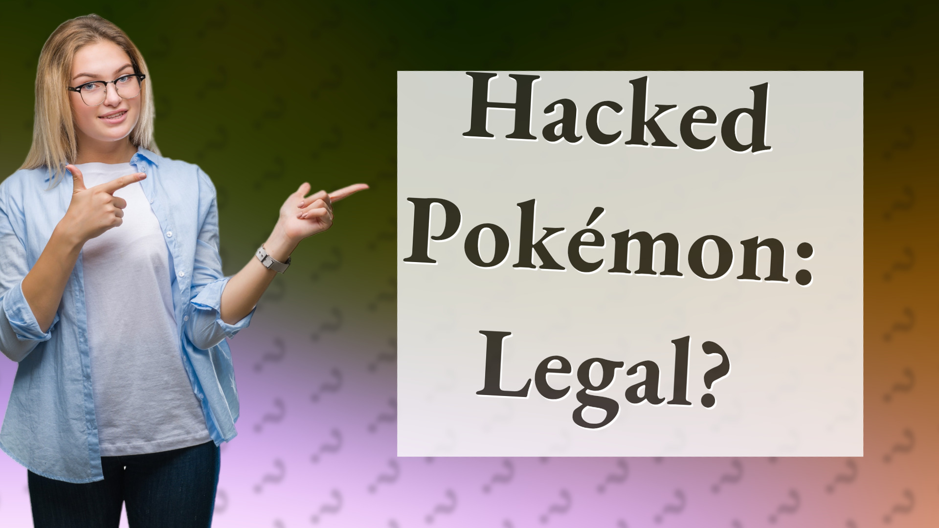 Hacked Pokémon: Legal?