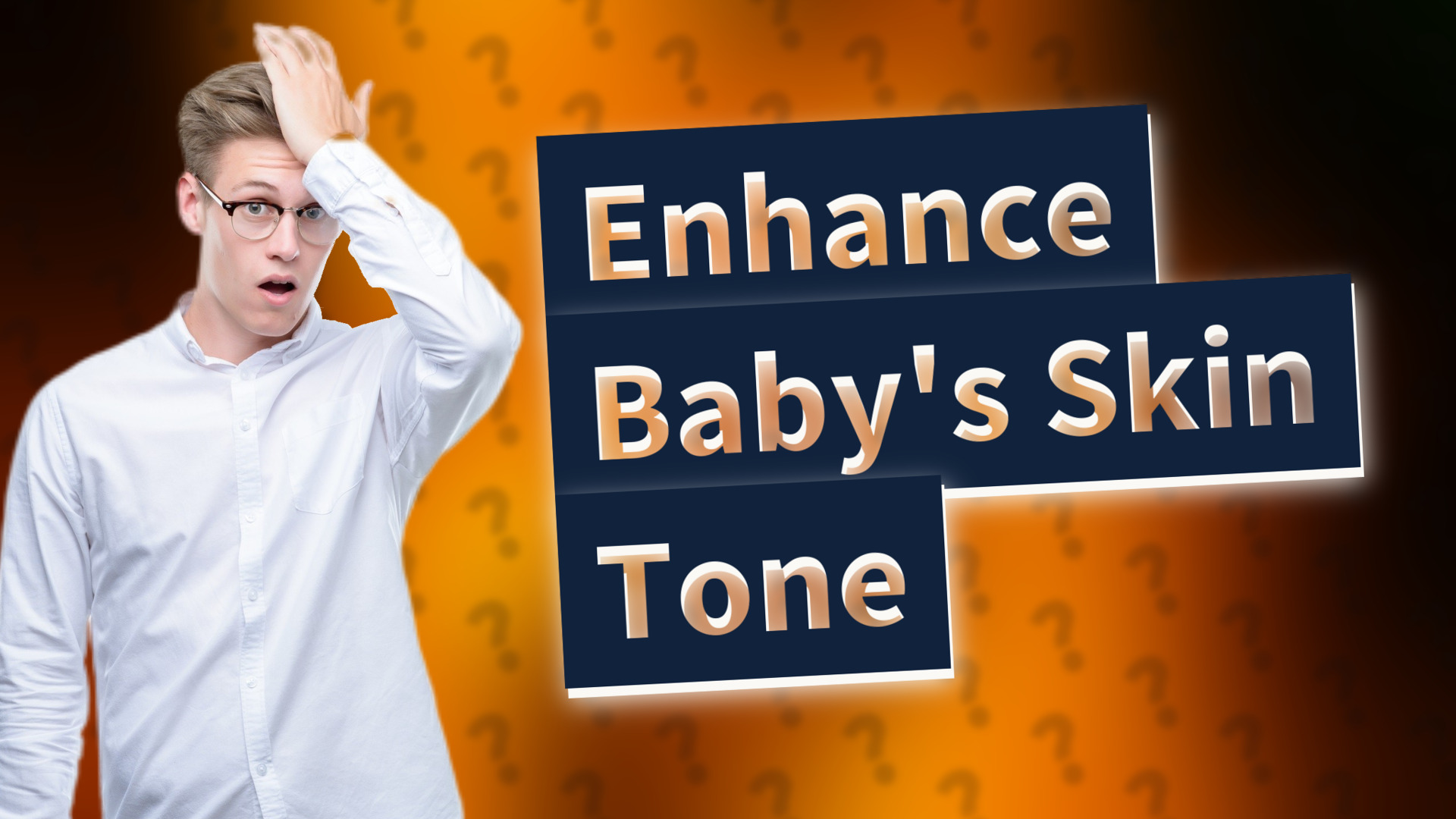 Enhance Baby's Skin Tone