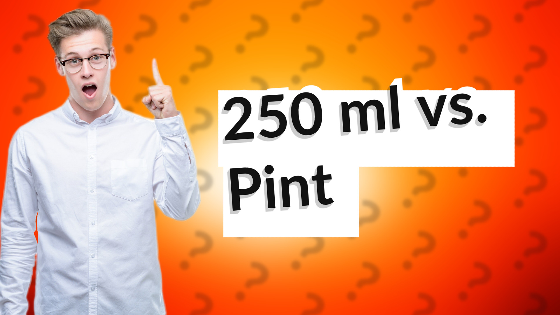 250 ml vs. Pint