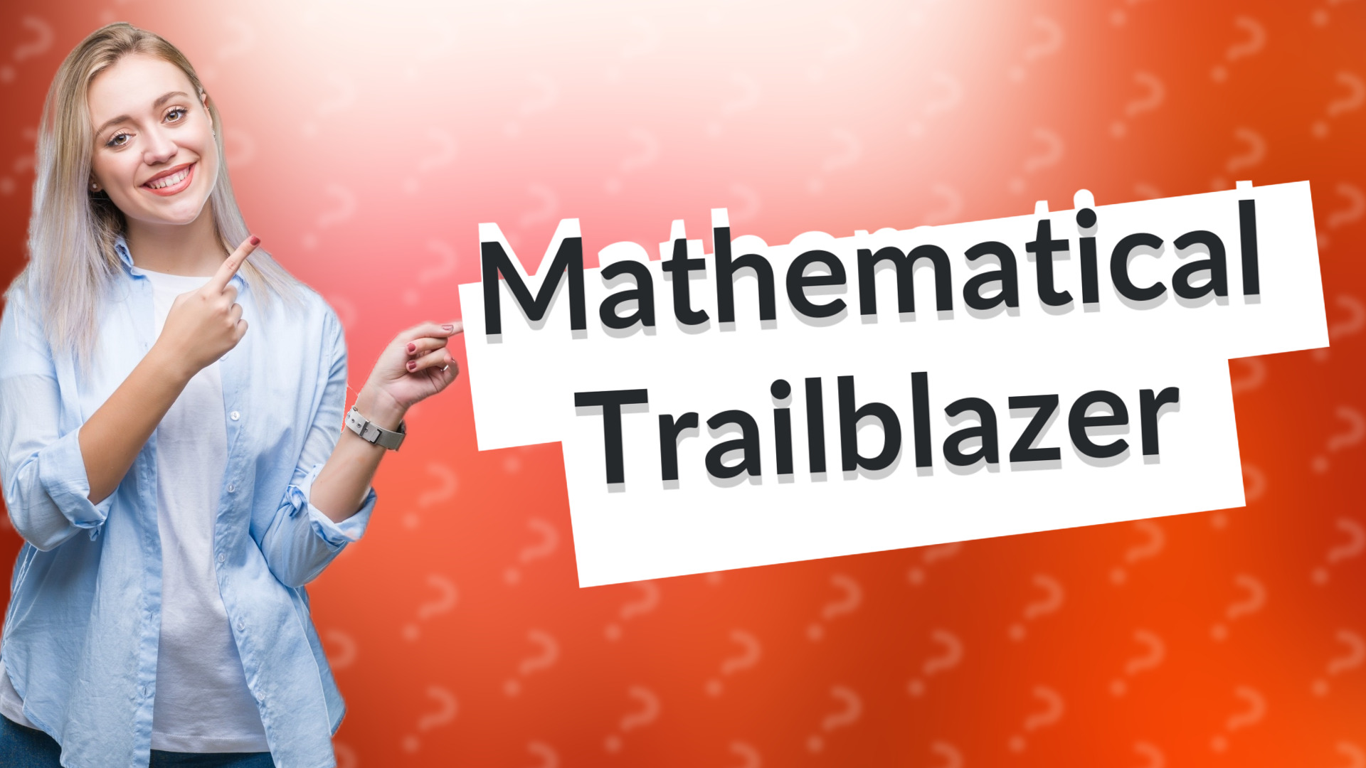 Mathematical Trailblazer