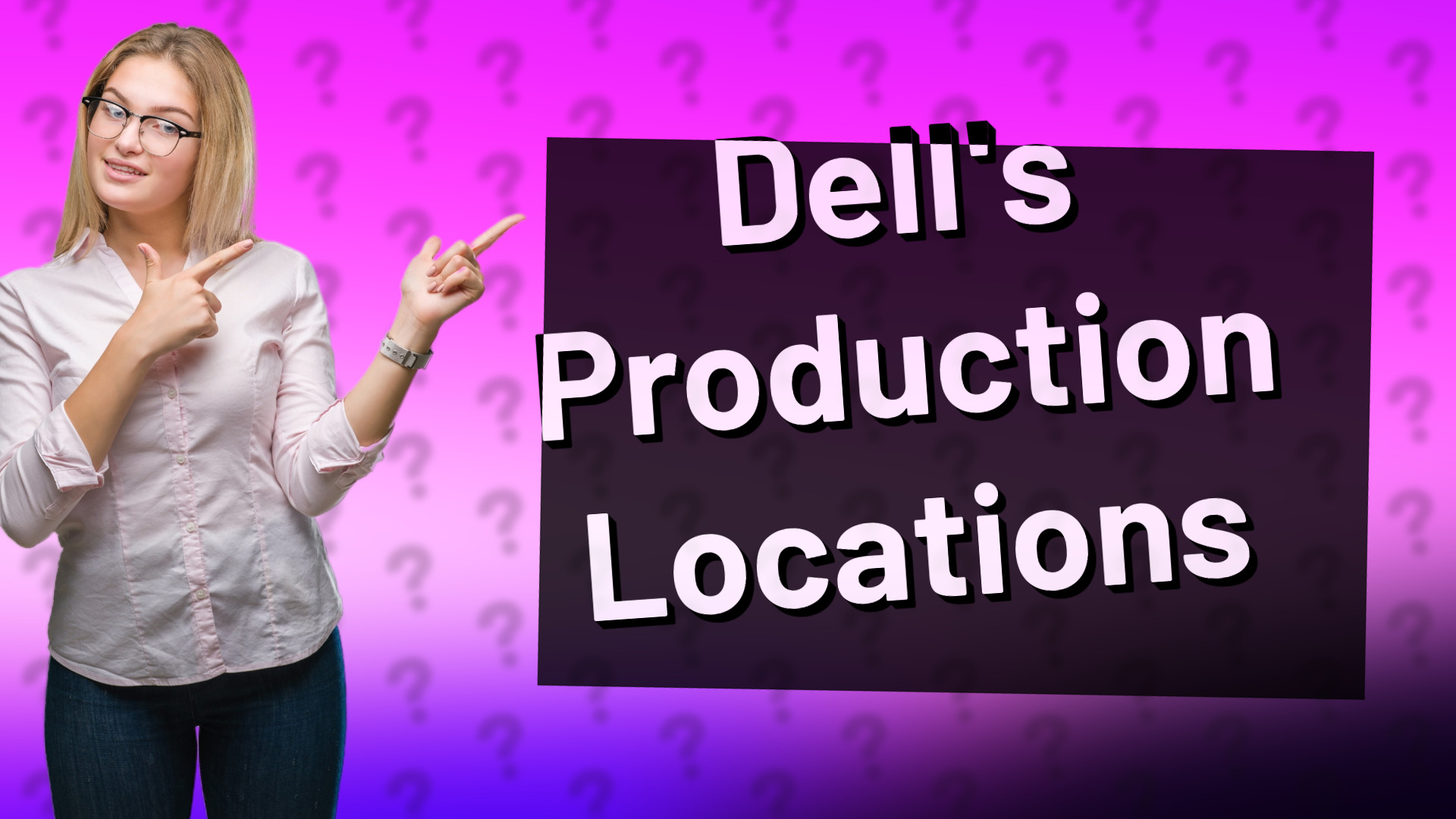Dell's Production Locations