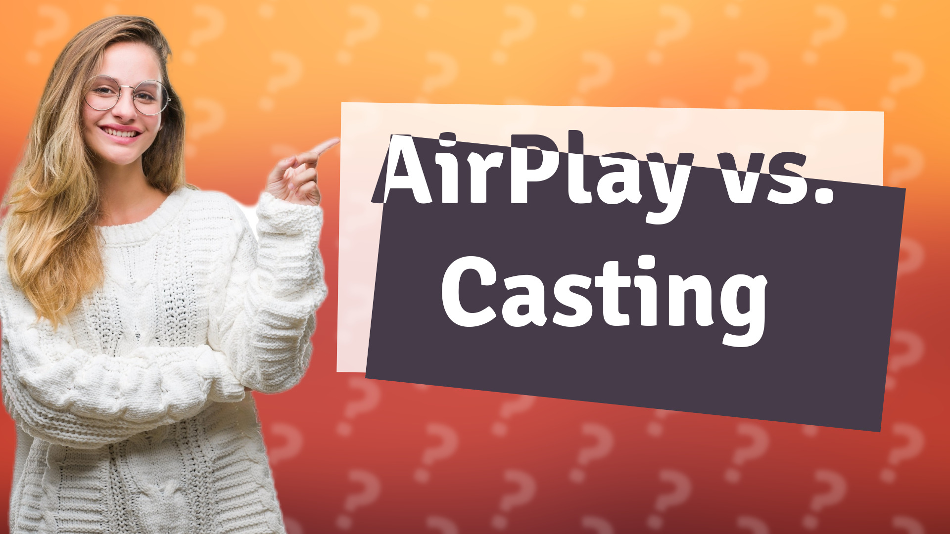 AirPlay vs. Casting