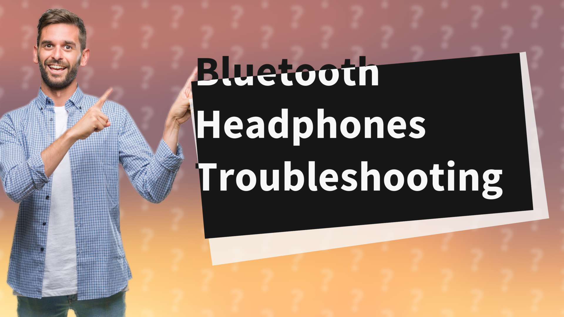 Bluetooth Headphones Troubleshooting