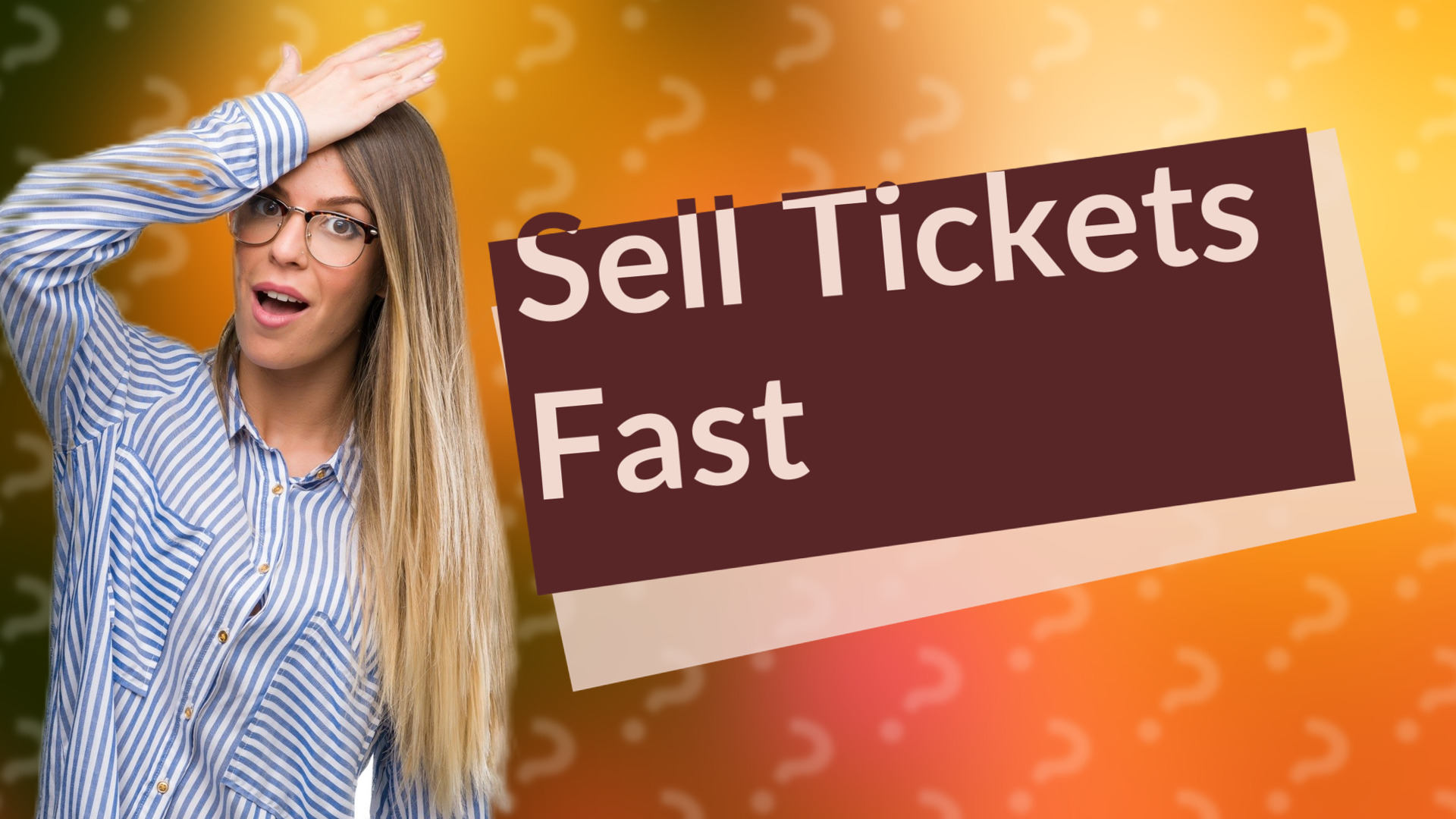 Sell Tickets Fast