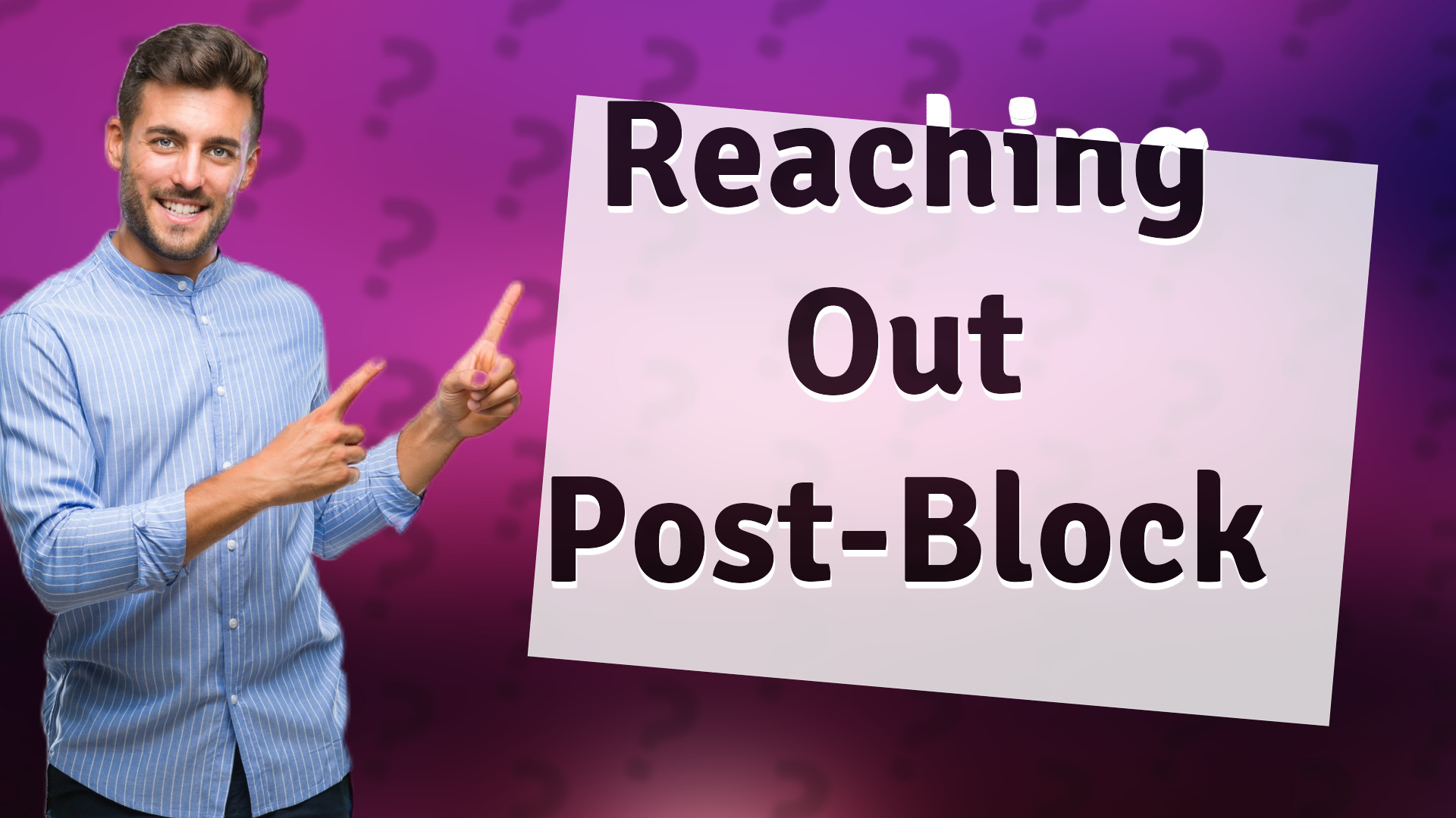 Reaching Out Post-Block