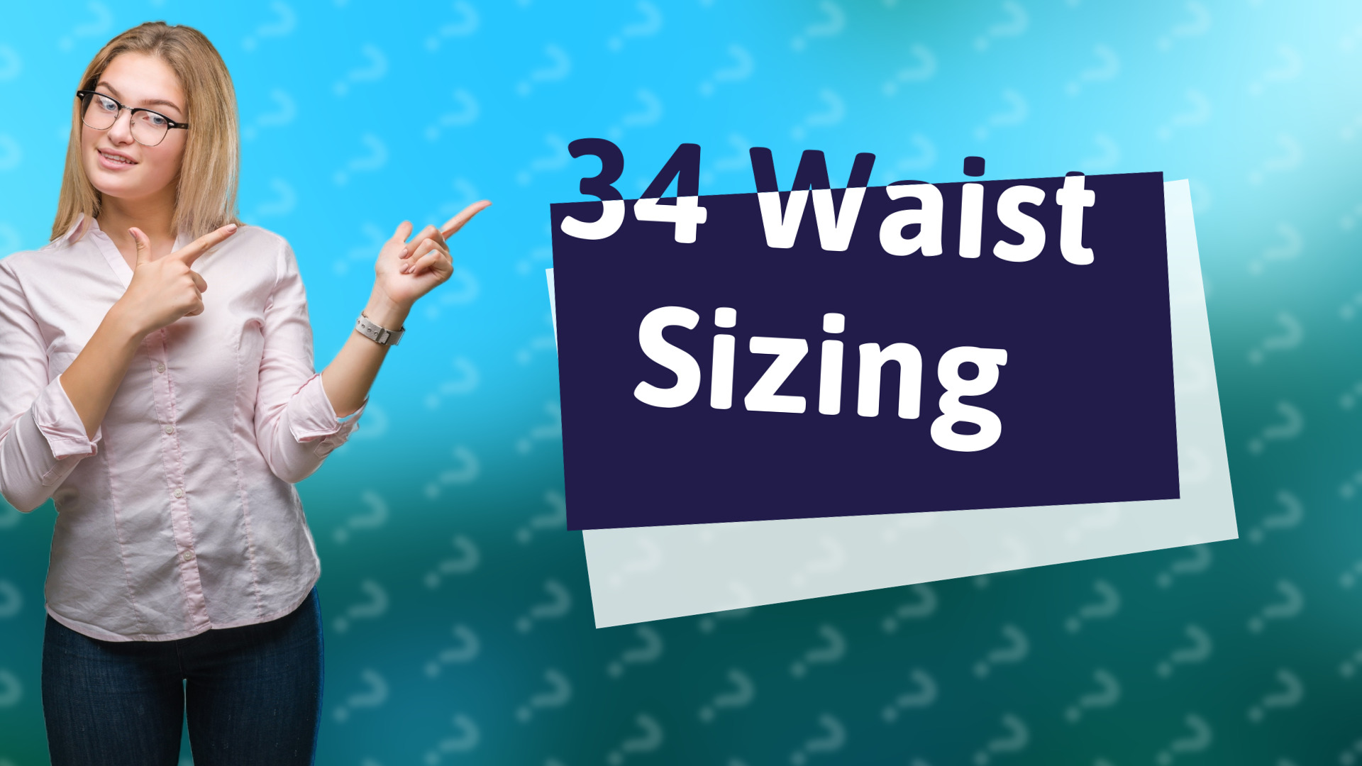 34 Waist Sizing