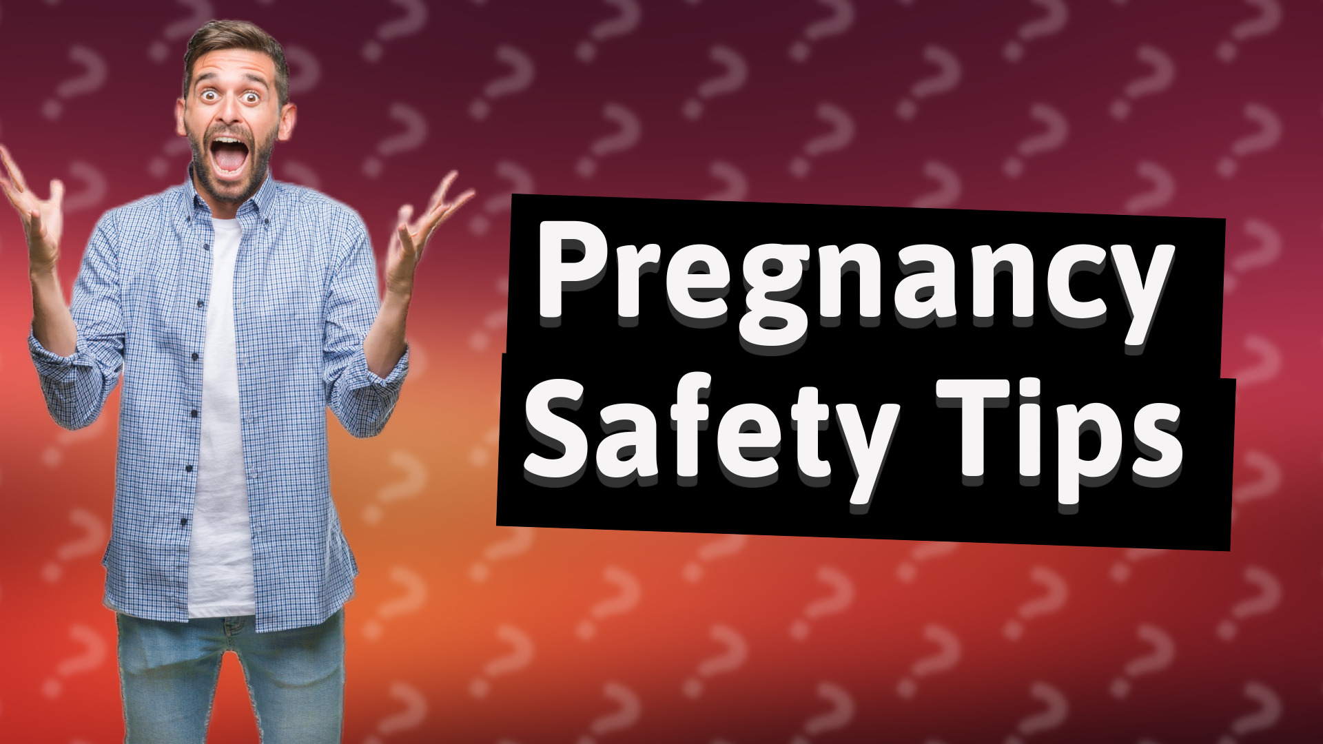 Pregnancy Safety Tips
