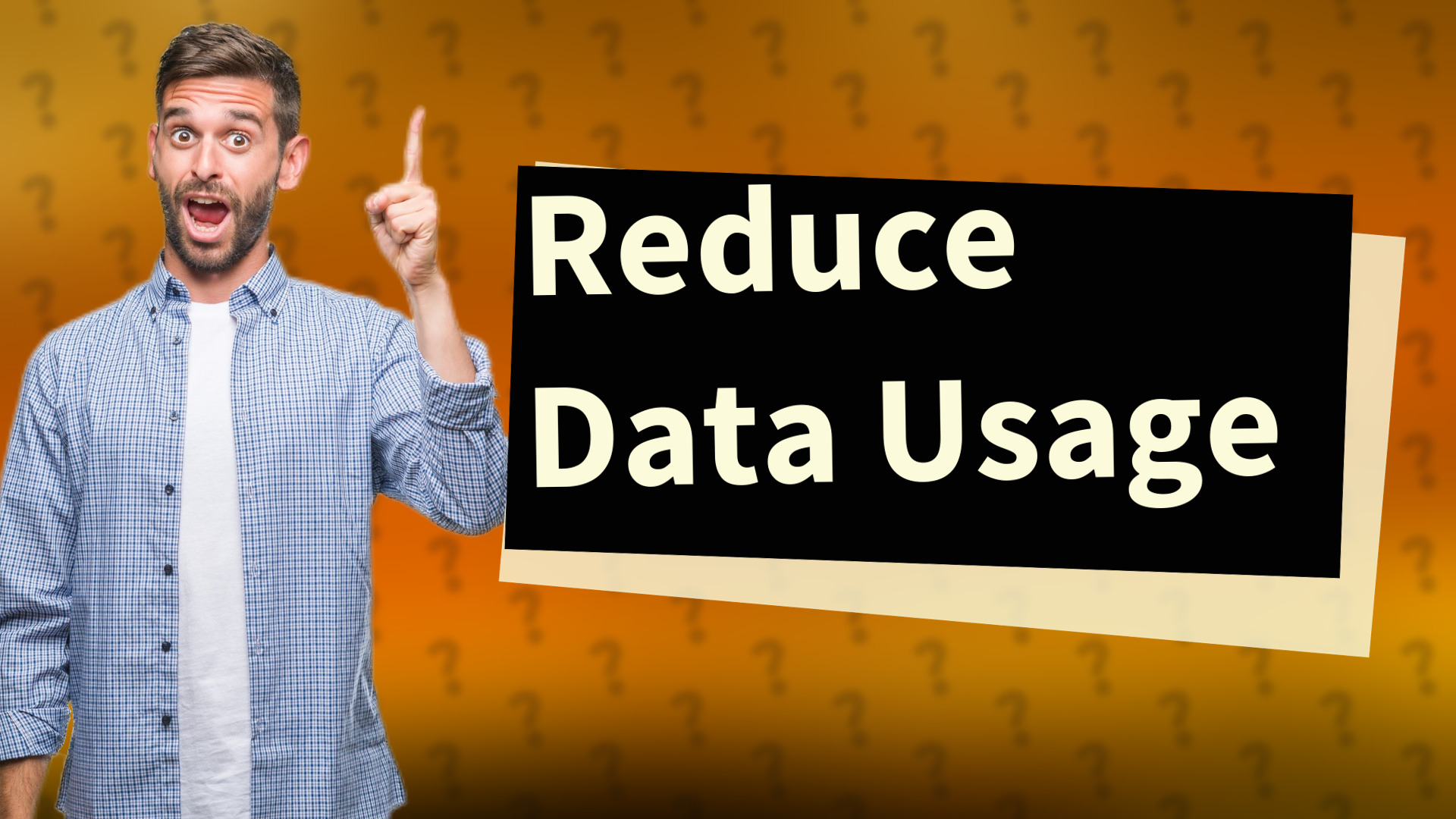 Reduce Data Usage