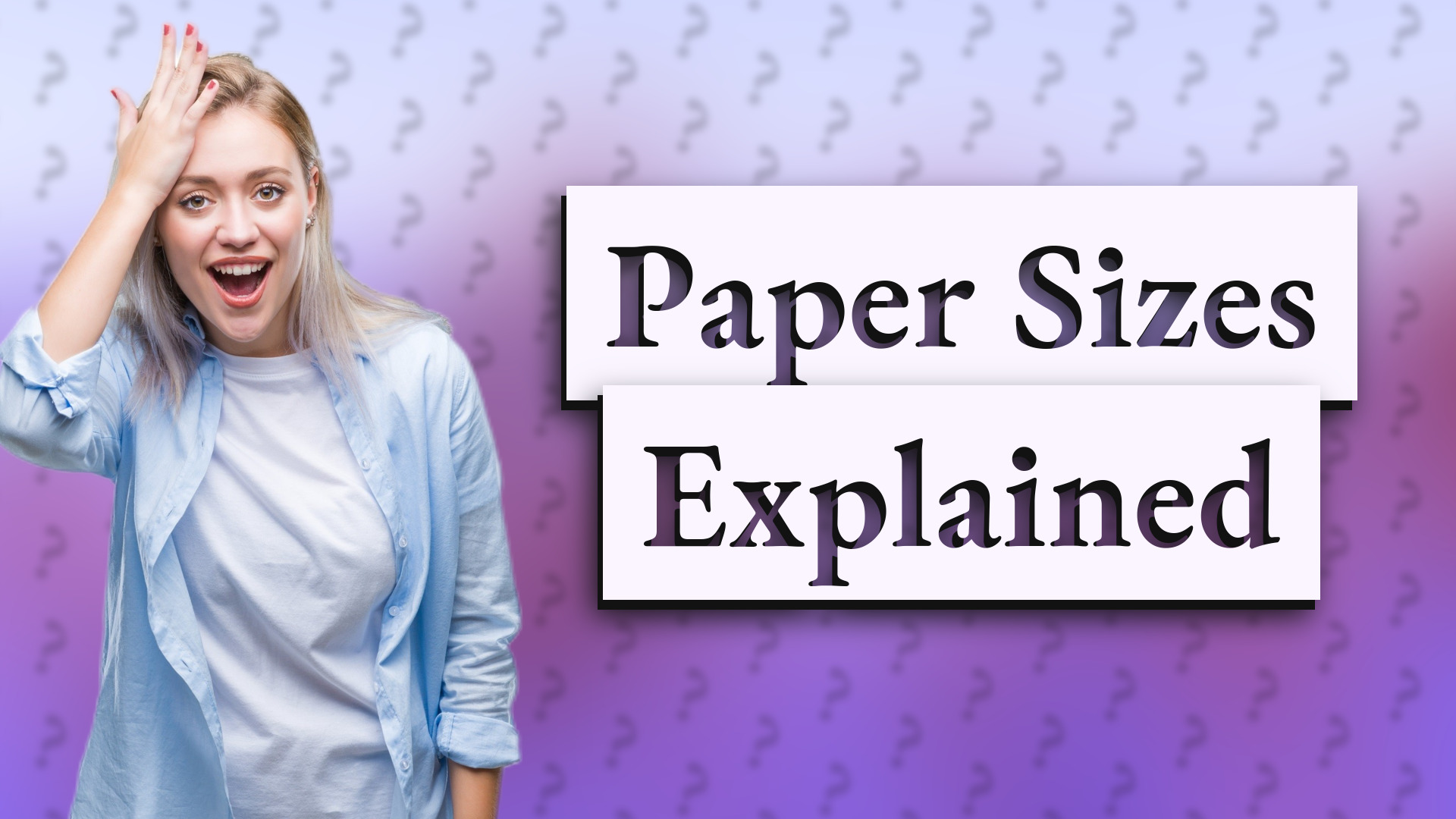 Paper Sizes Explained