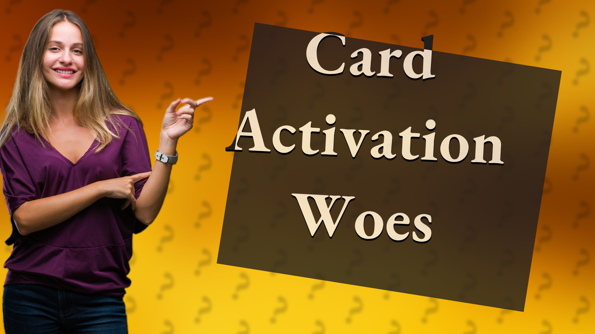 Card Activation Woes