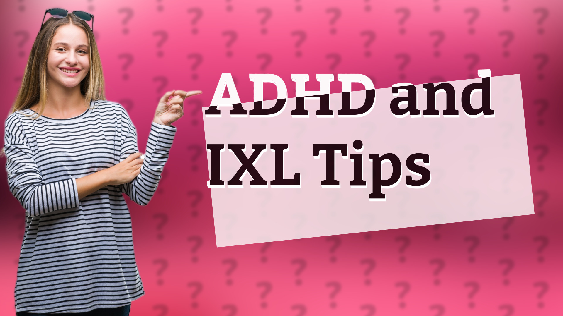 ADHD and IXL Tips