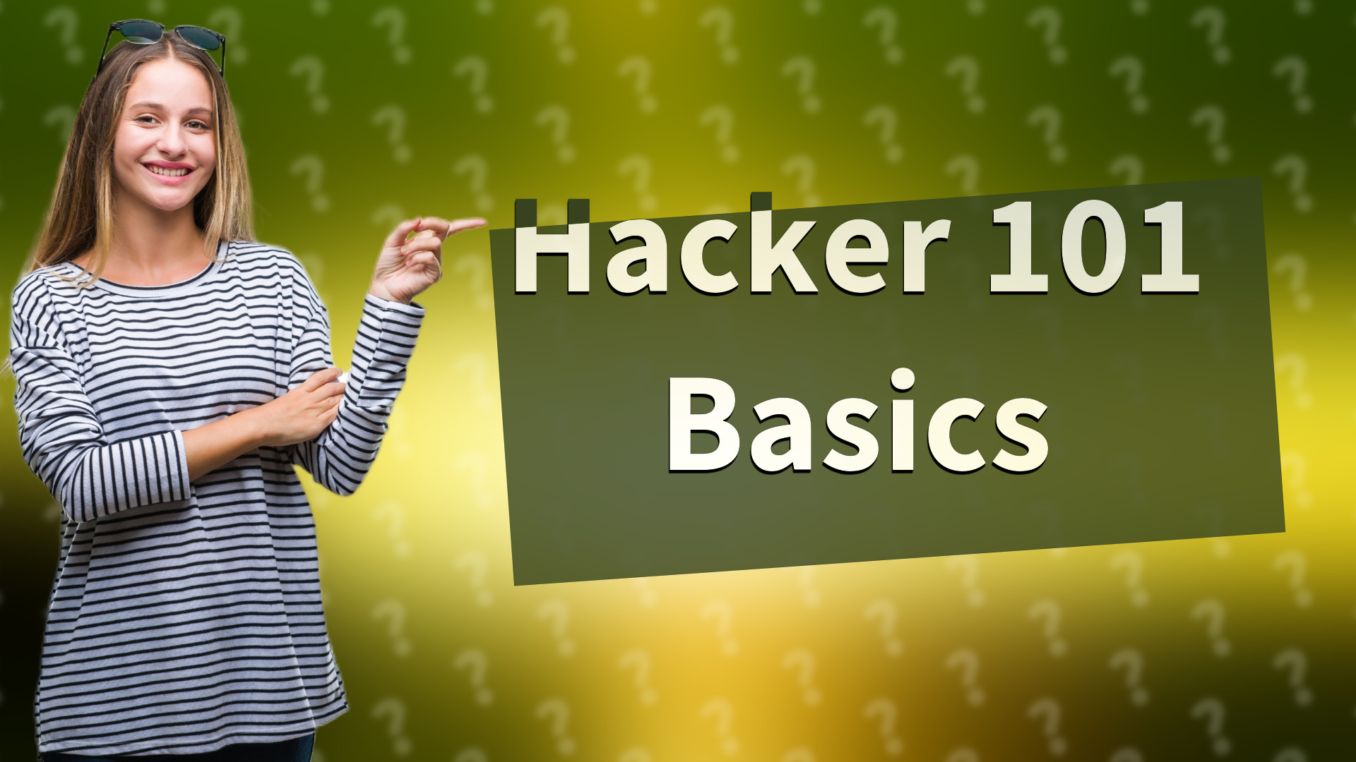 Hacker 101 Basics