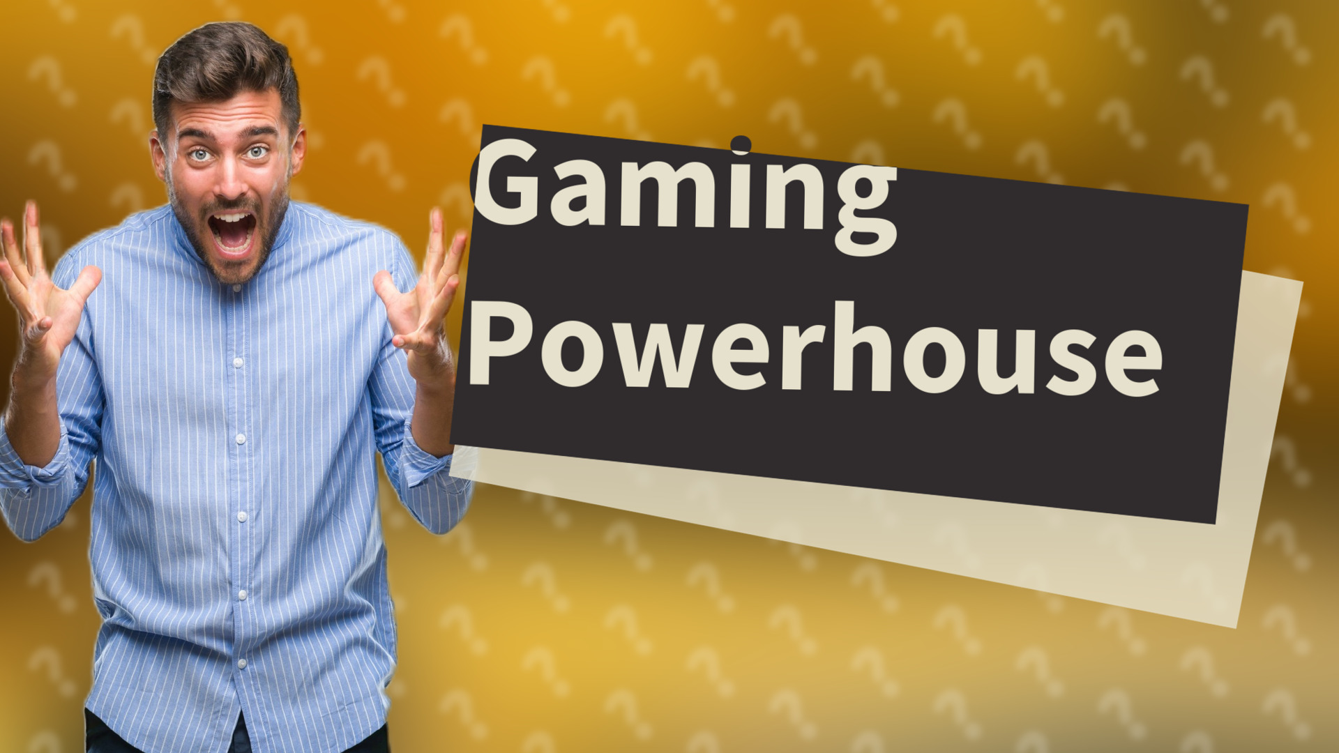 Gaming Powerhouse