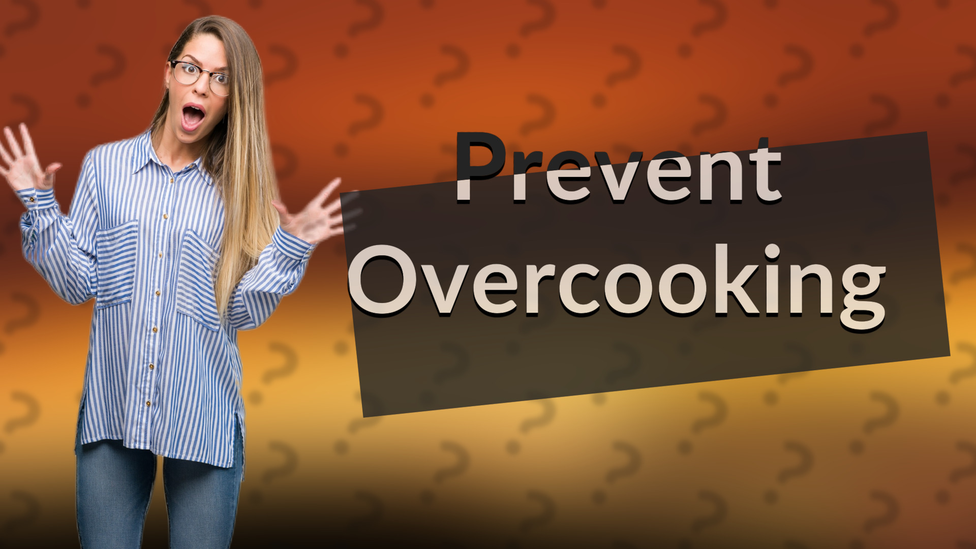 Prevent Overcooking