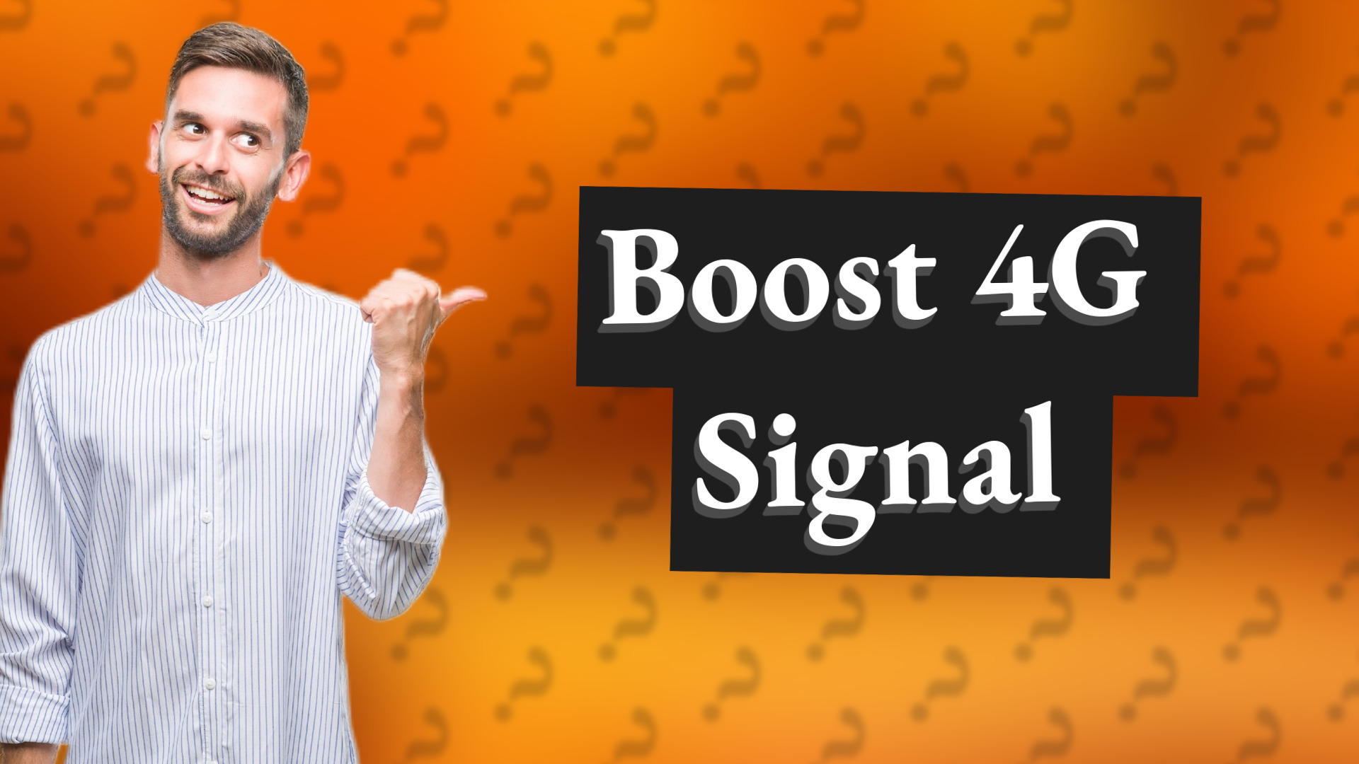 Boost 4G Signal