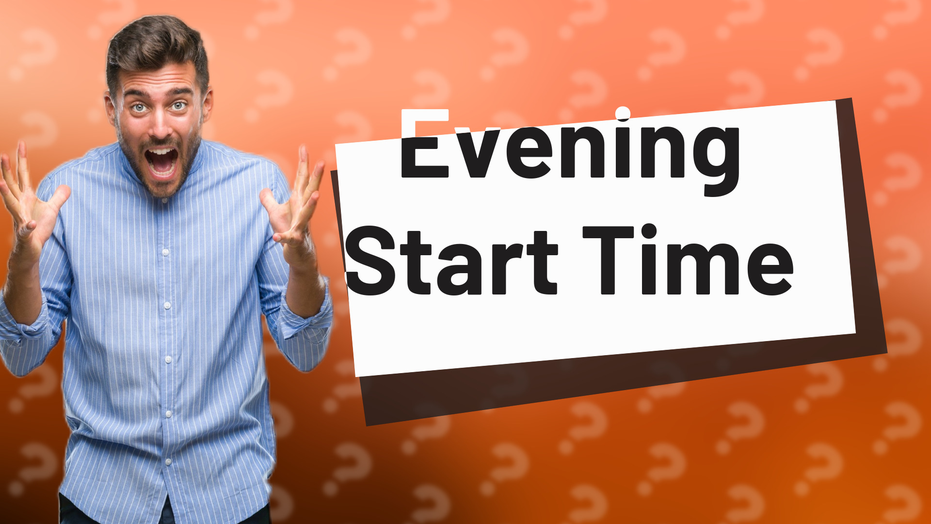 Evening Start Time