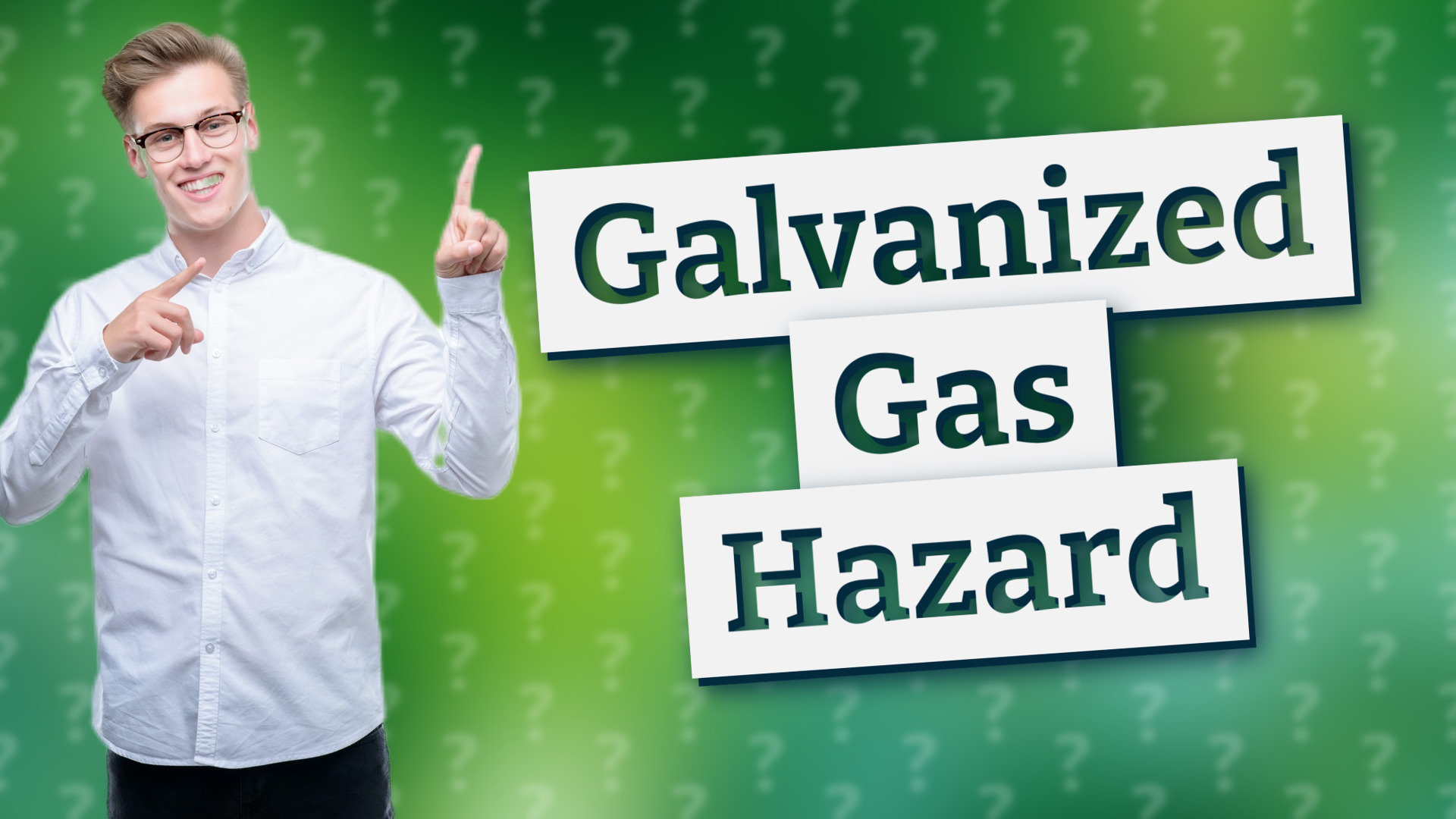 Galvanized Gas Hazard